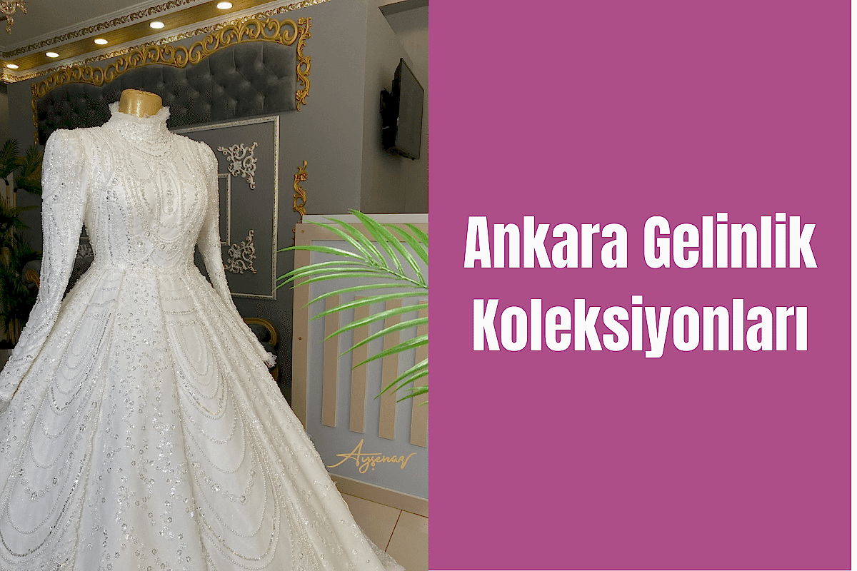 ankara-gelinlik-koleksiyonlari