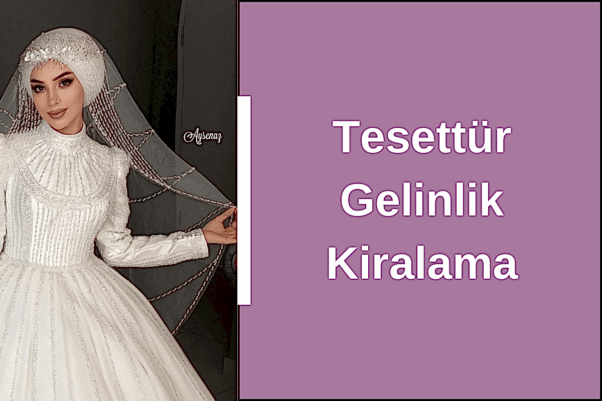 tesettur-gelinlik-kiralama
