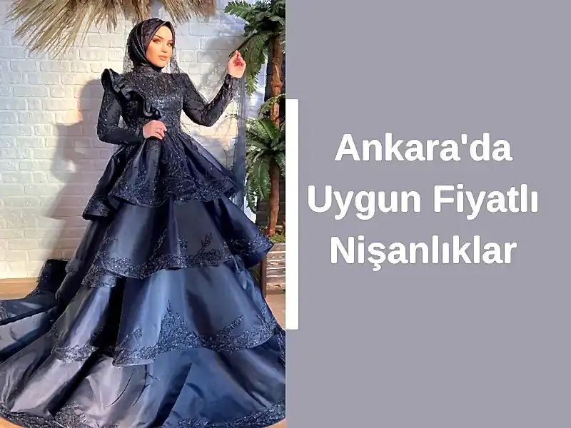 Ankara'da Uygun Fiyatlı Nişanlıklar