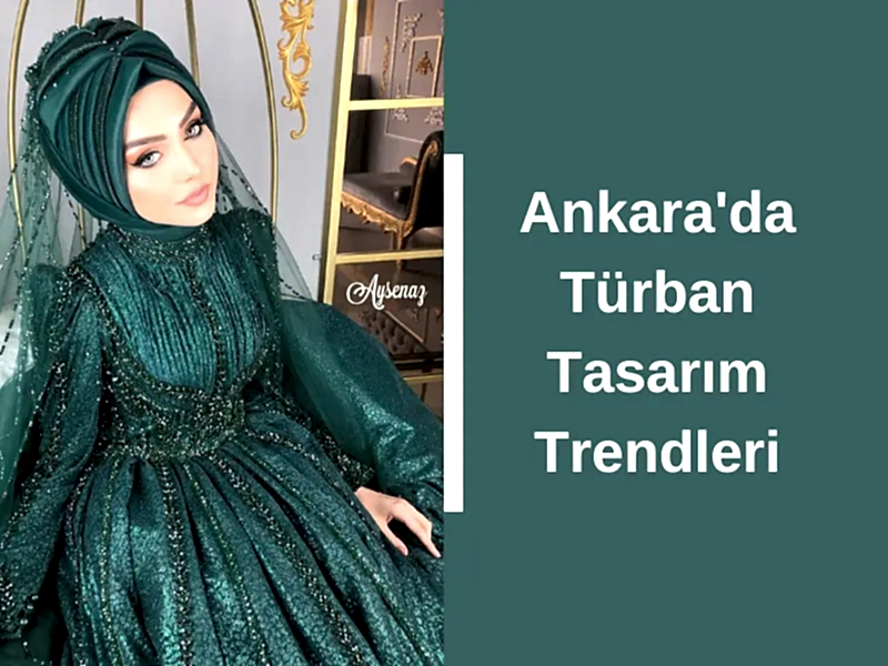 Ankara'da Türban Tasarım Trendleri