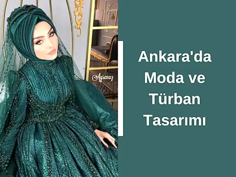 Ankara'da Moda ve Türban Tasarımı