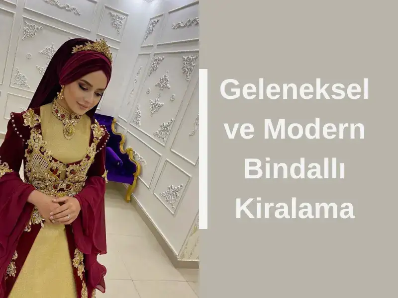 Geleneksel ve Modern Bindallı Kiralama