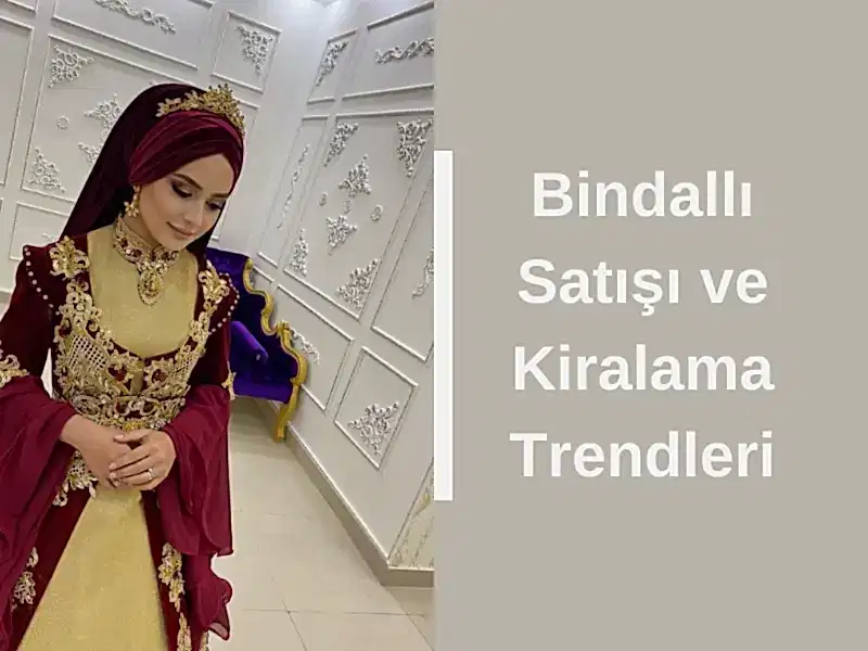 Bindallı Satışı ve Kiralama Trendleri