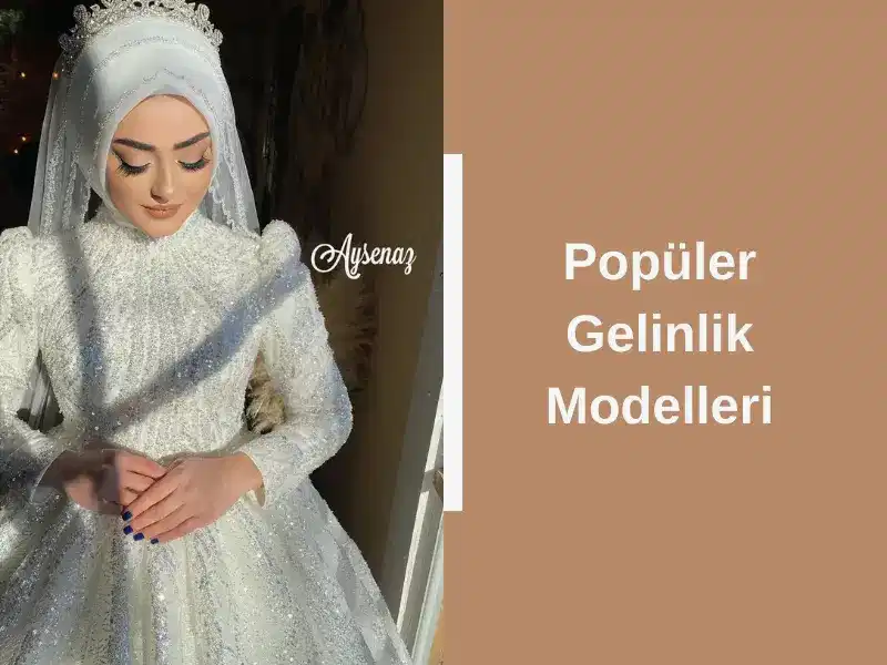 Popüler Gelinlik Modelleri