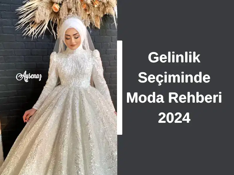 Gelinlik Seçiminde Moda Rehberi 2024