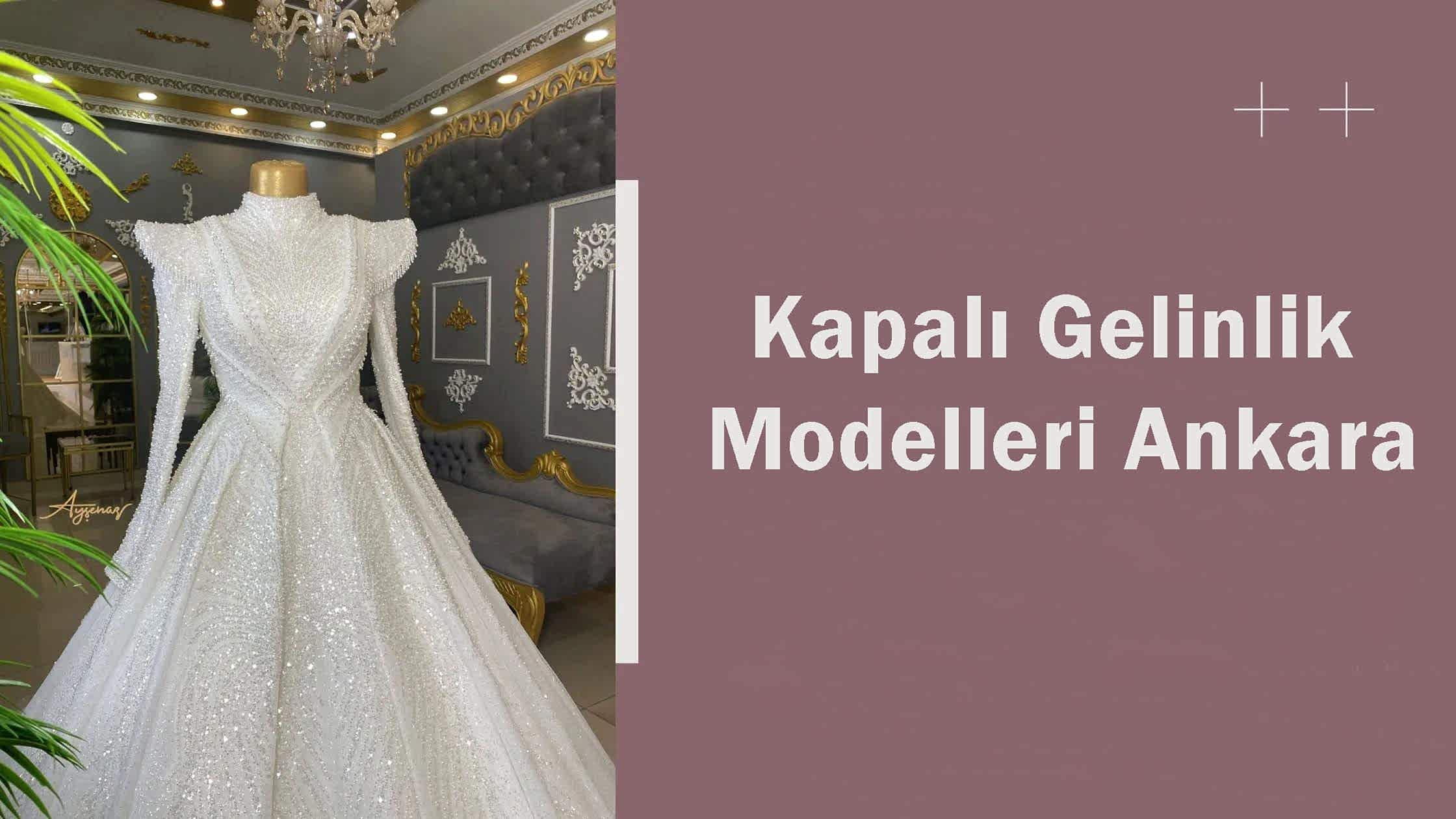 Kapalı Gelinlik Modelleri Ankara