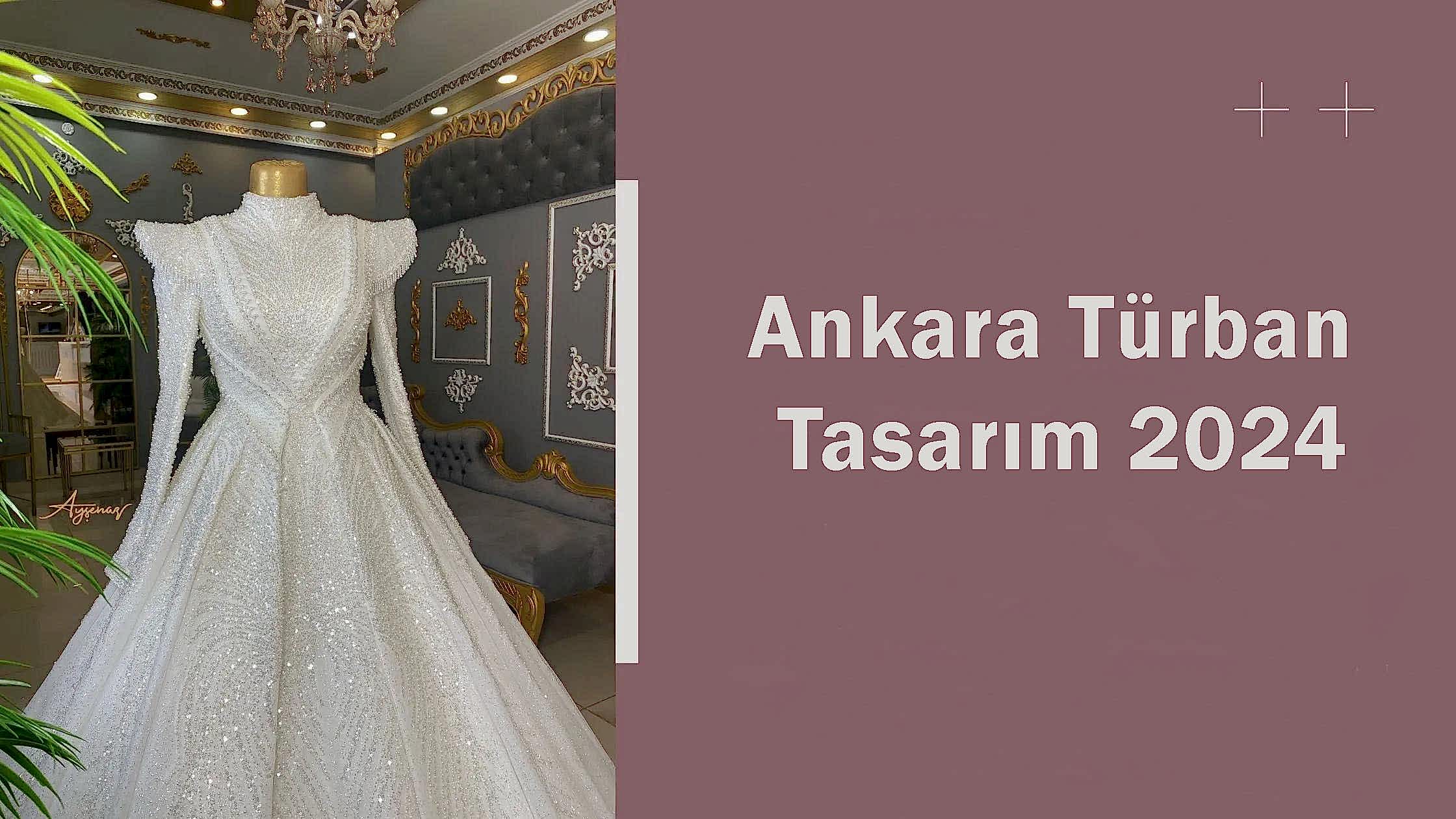 Ankara Türban Tasarım 2024