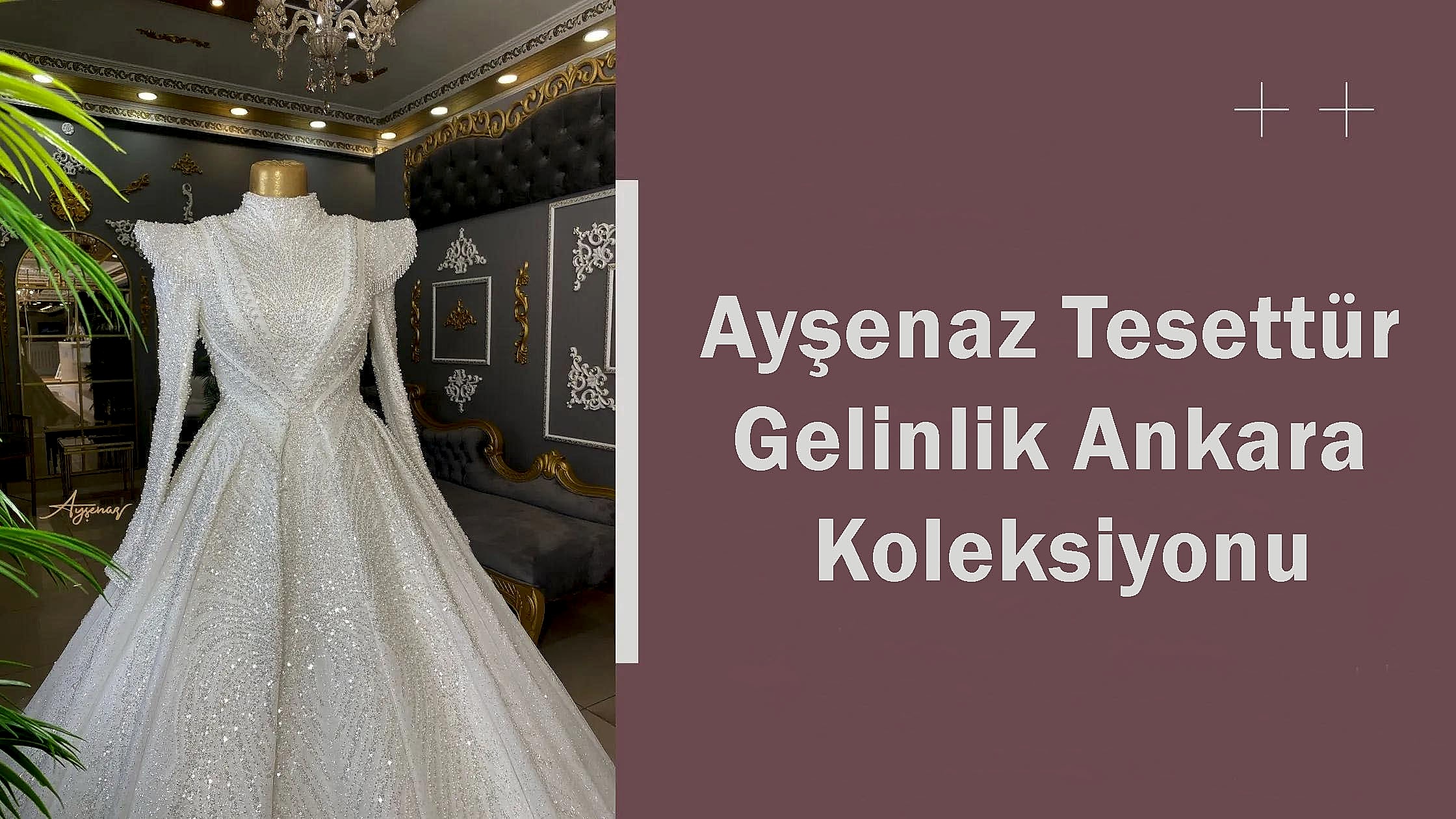 Ayşenaz Tesettür Gelinlik Ankara Koleksiyonu