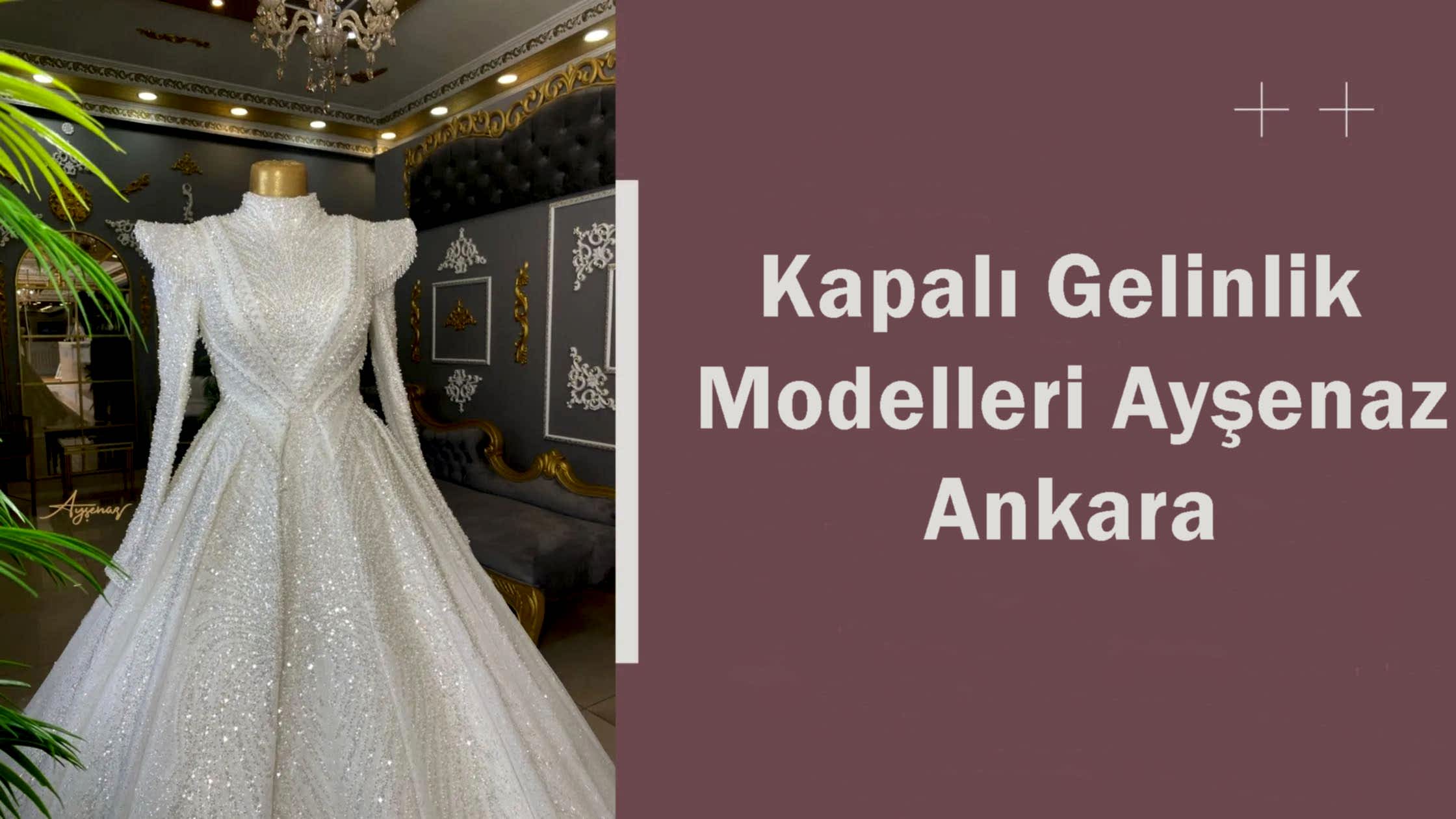 Kapalı Gelinlik Modelleri Ayşenaz Ankara