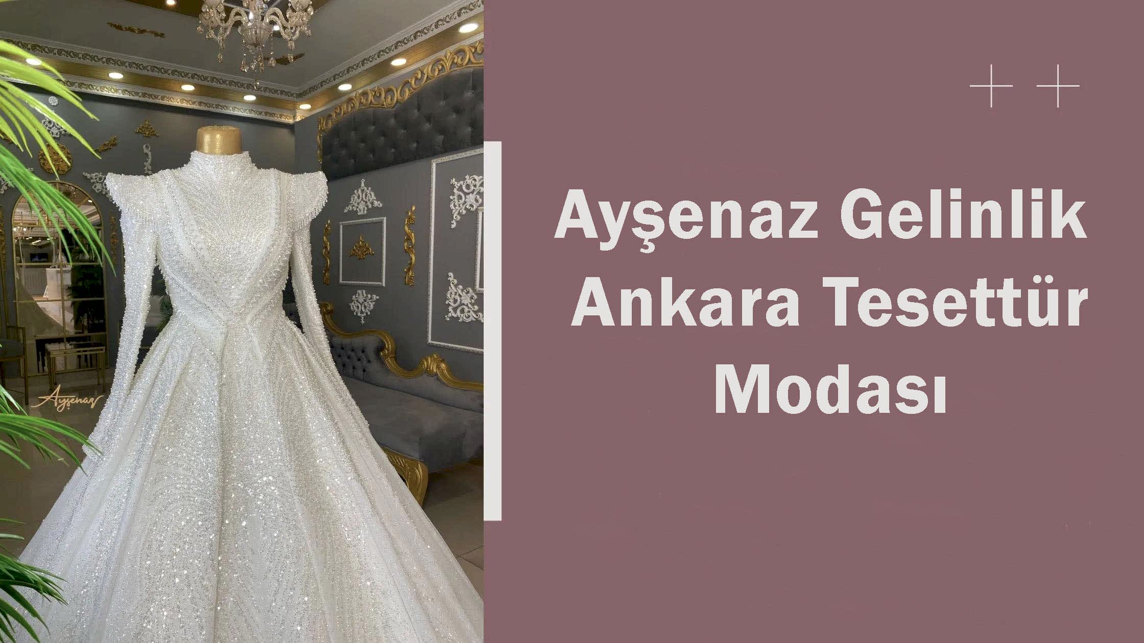 Ayşenaz Gelinlik Ankara Tesettür Modası