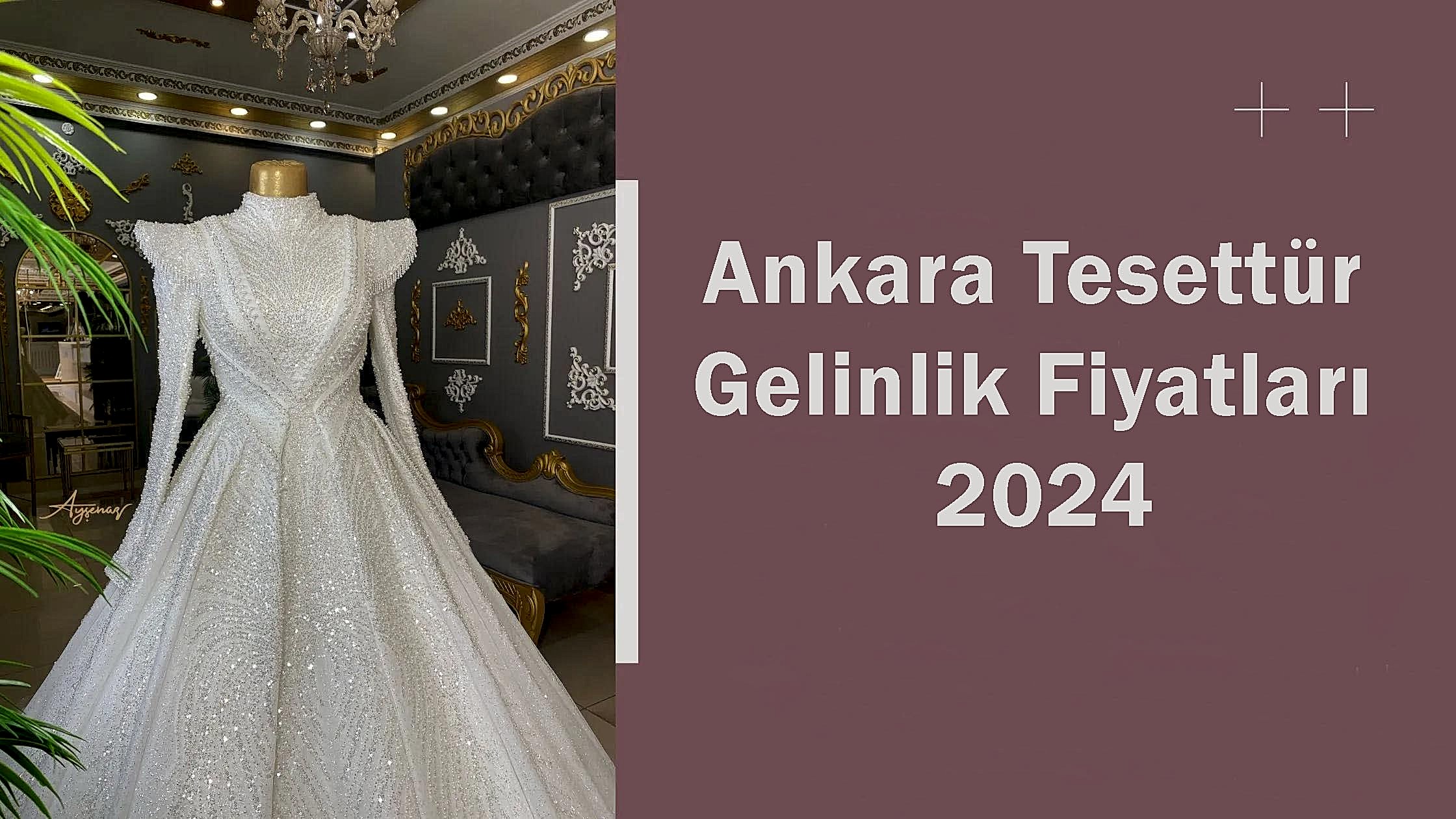 Ankara Tesettür Gelinlik Fiyatları 2024