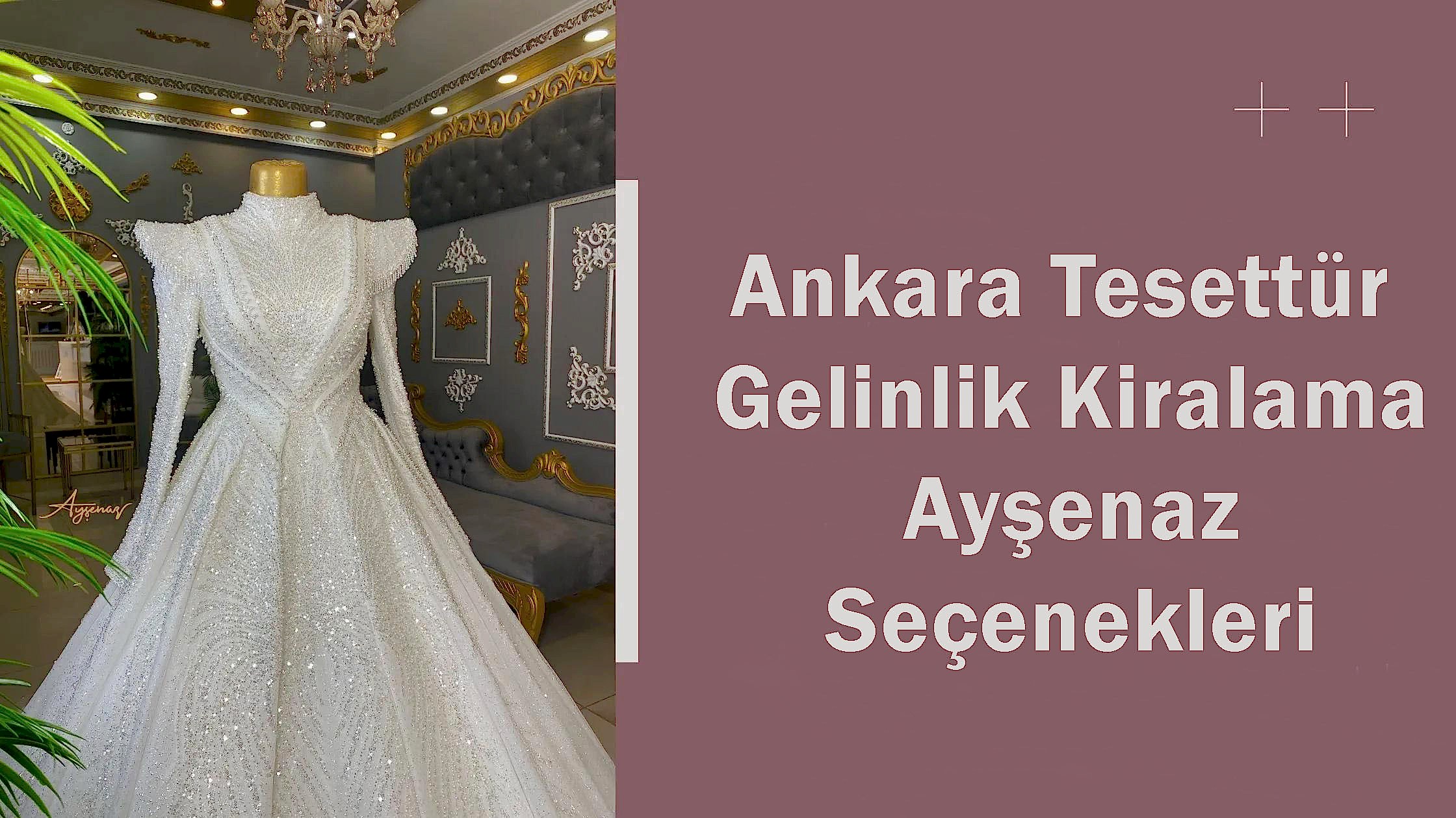 Ankara Tesettür Gelinlik Kiralama Ayşenaz Seçenekleri