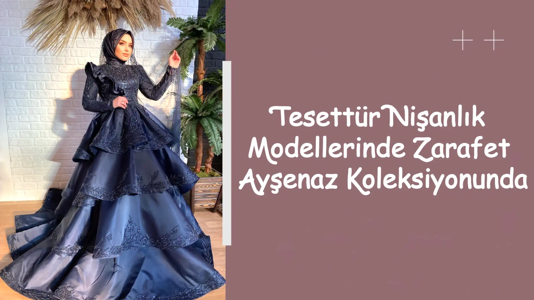 Tesettür Nişanlık Modellerinde Zarafet Ayşenaz Koleksiyonunda