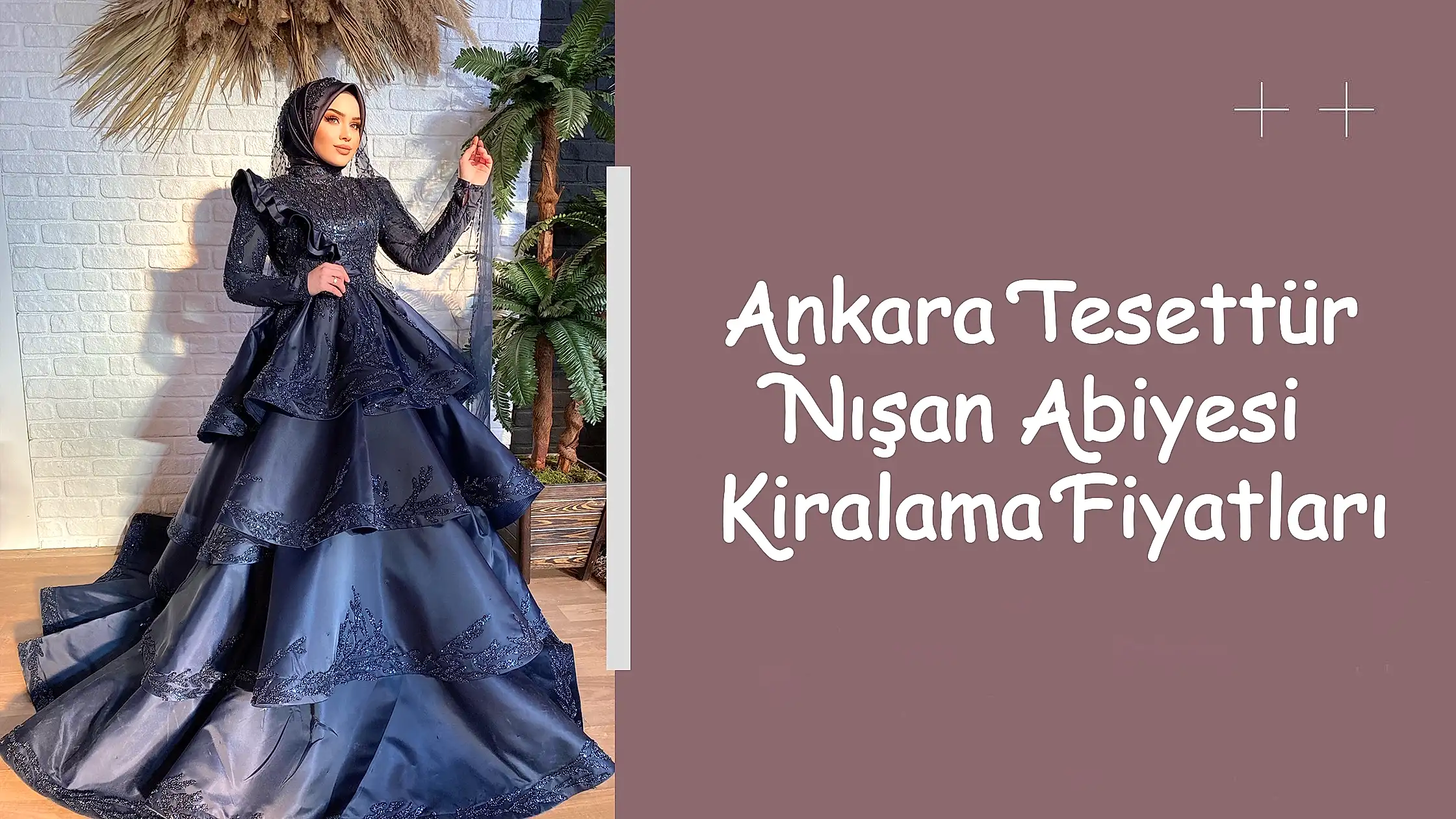 Ankara Tesettür Nışan Abiyesi Kiralama Fiyatları