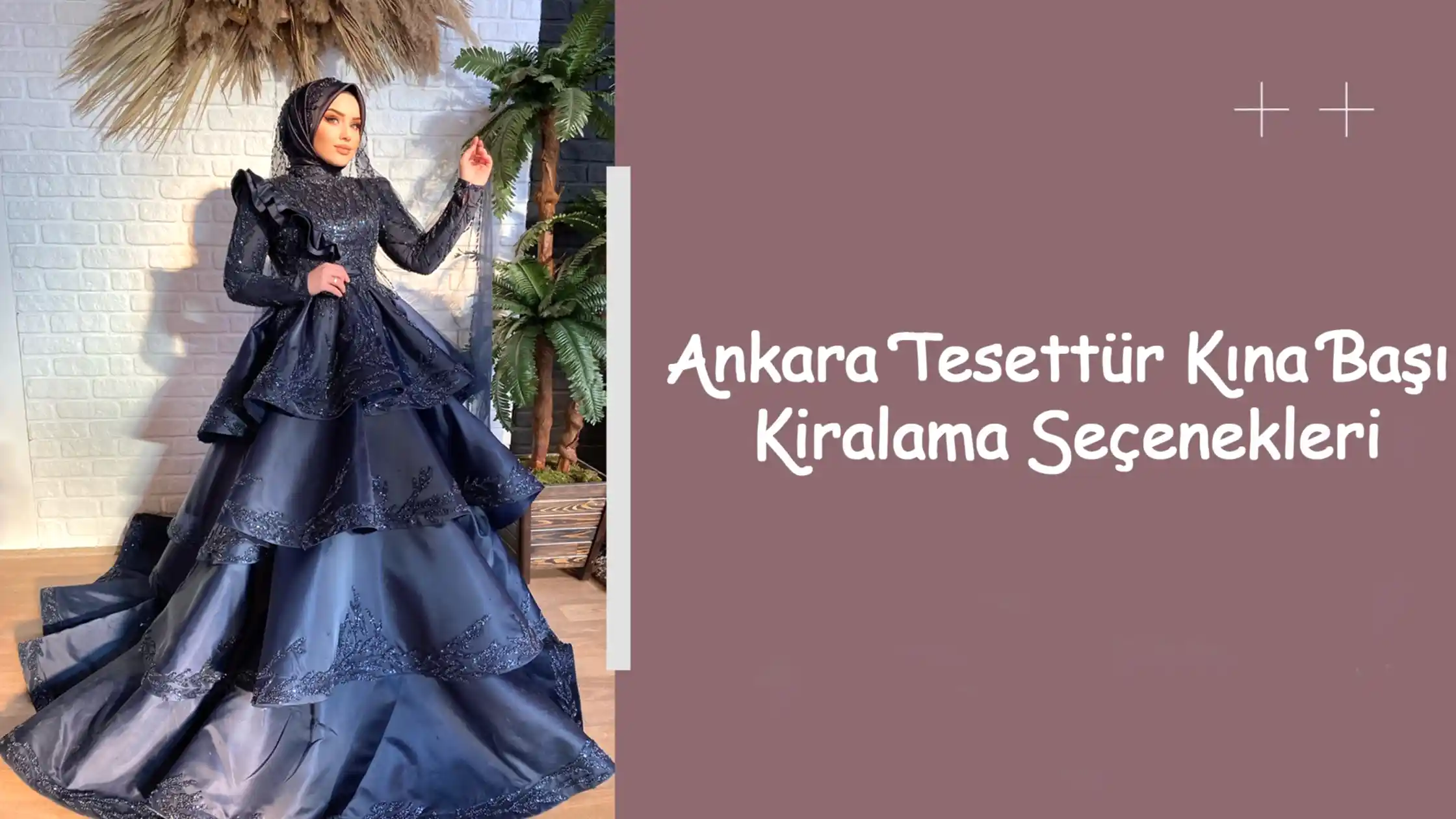 Ankara Tesettür Kına Başı Kiralama Seçenekleri