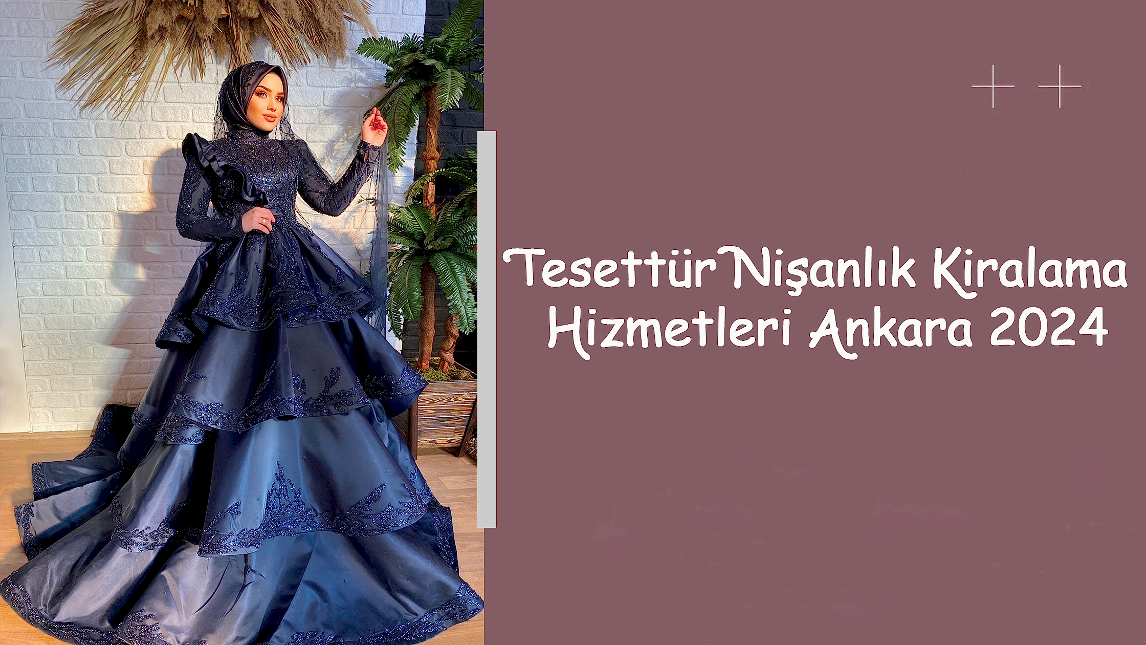 Tesettür Nişanlık Kiralama Hizmetleri Ankara 2024