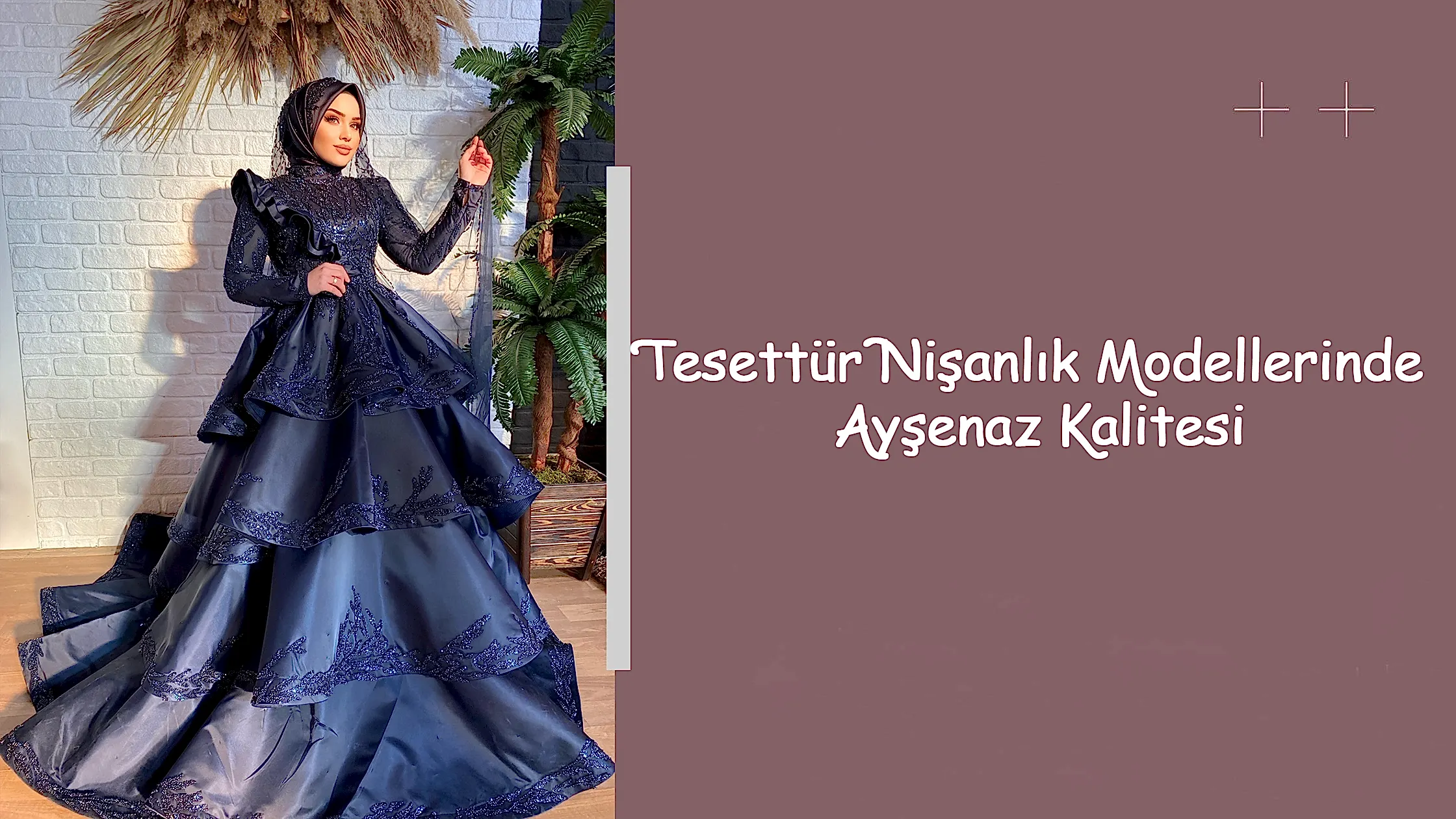 Tesettür Nişanlık Modellerinde Ayşenaz Kalitesi