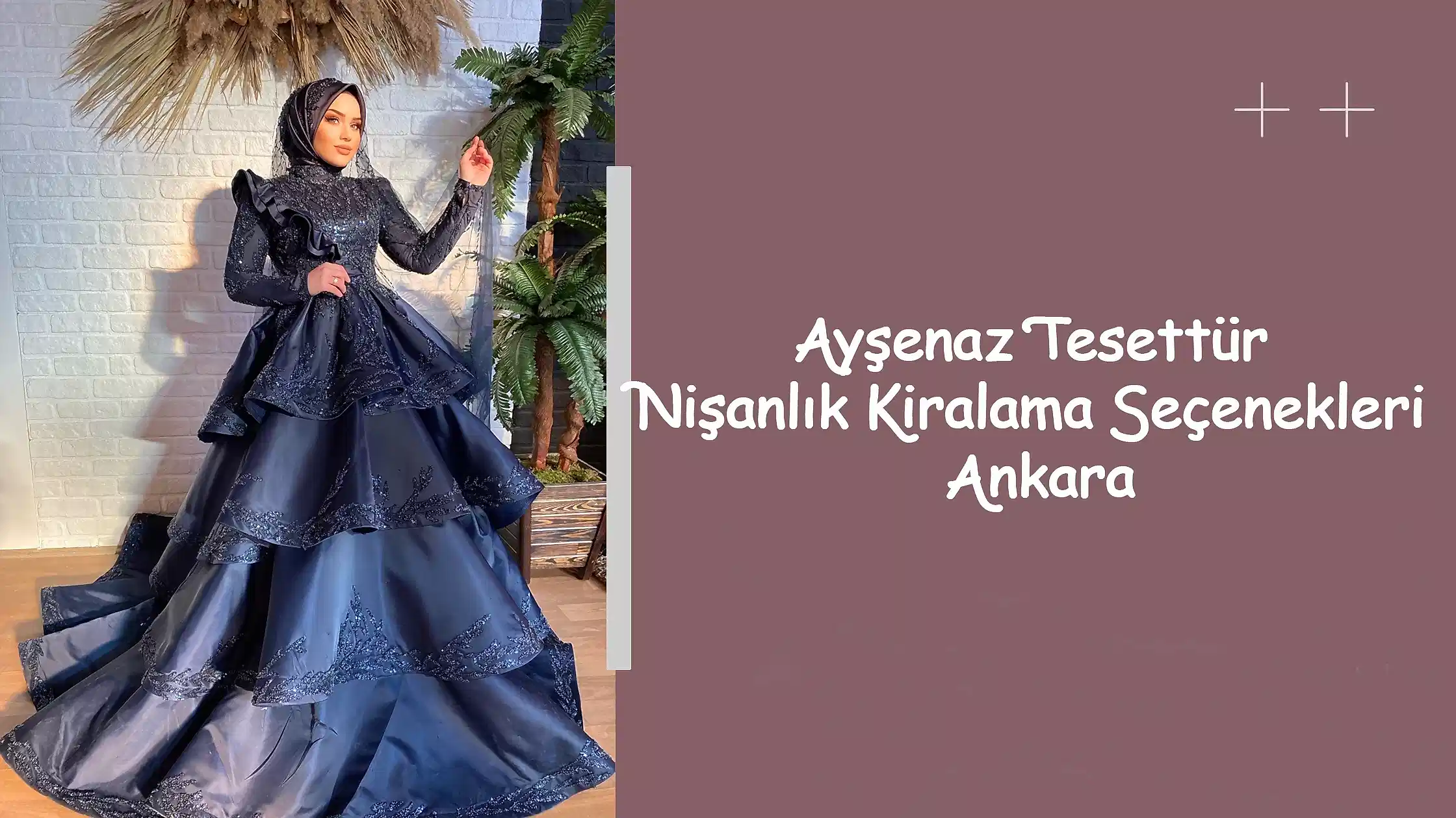 Ayşenaz Tesettür Nişanlık Kiralama Seçenekleri Ankara