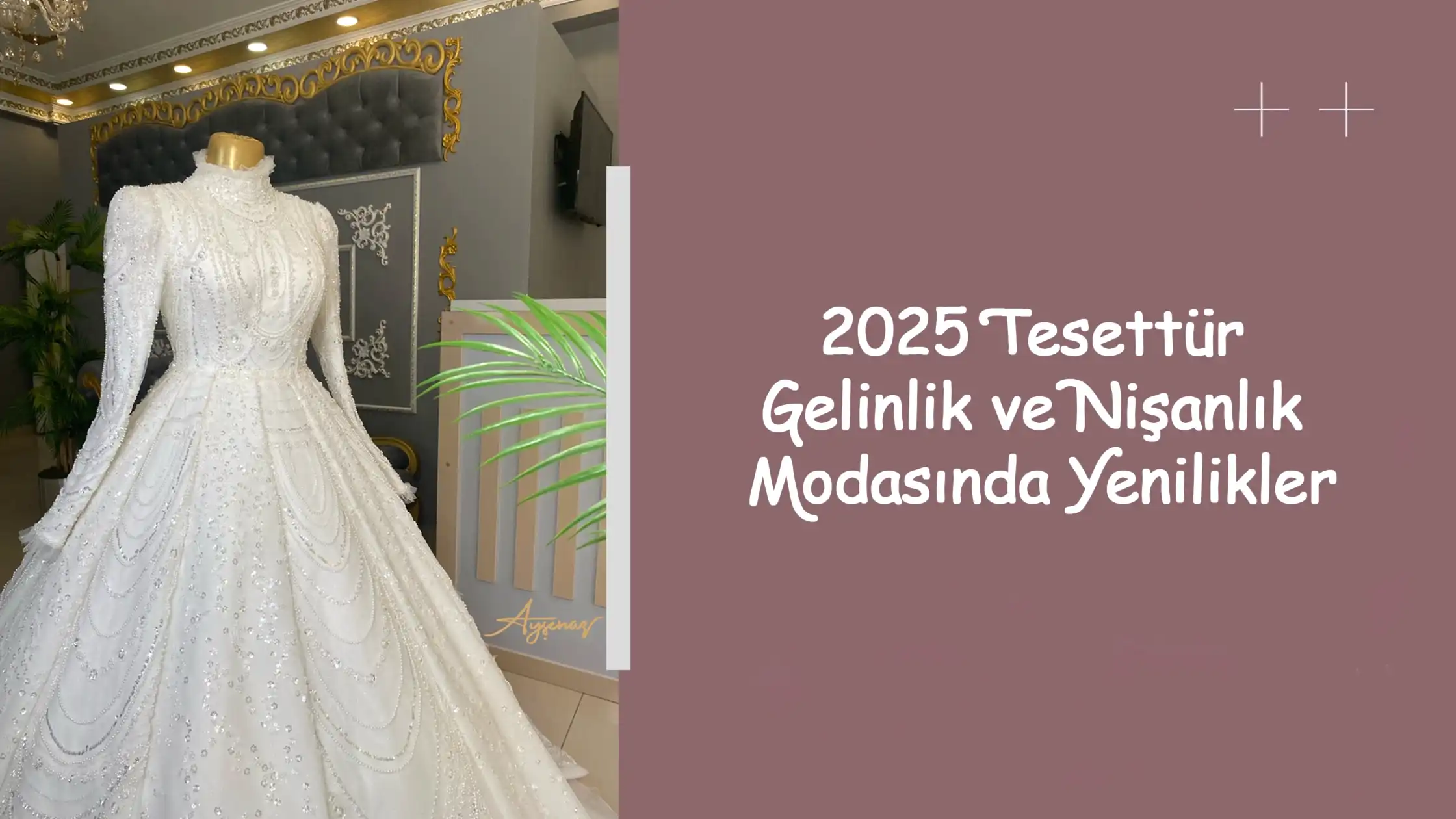 2025 Tesettür Gelinlik ve Nişanlık Modasında Yenilikler