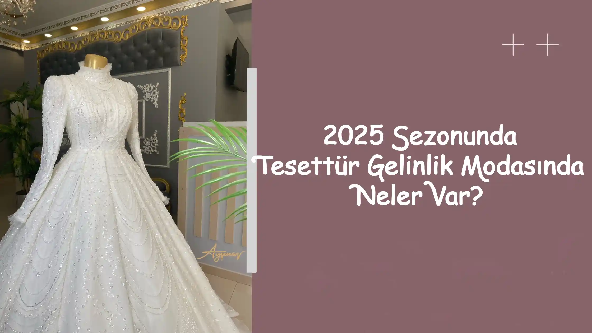 2025 Sezonunda Tesettür Gelinlik Modasında Neler Var?