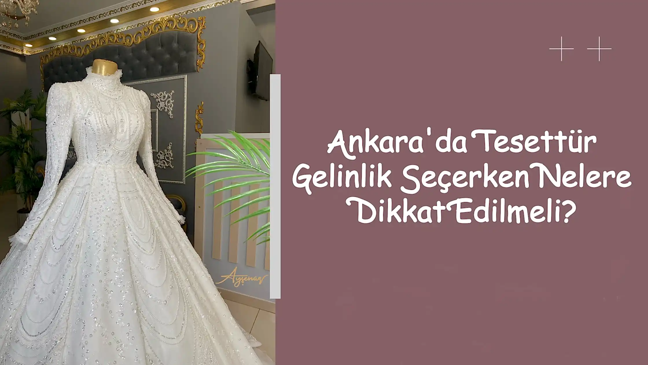 Ankara'da Tesettür Gelinlik Seçerken Nelere Dikkat Edilmeli?