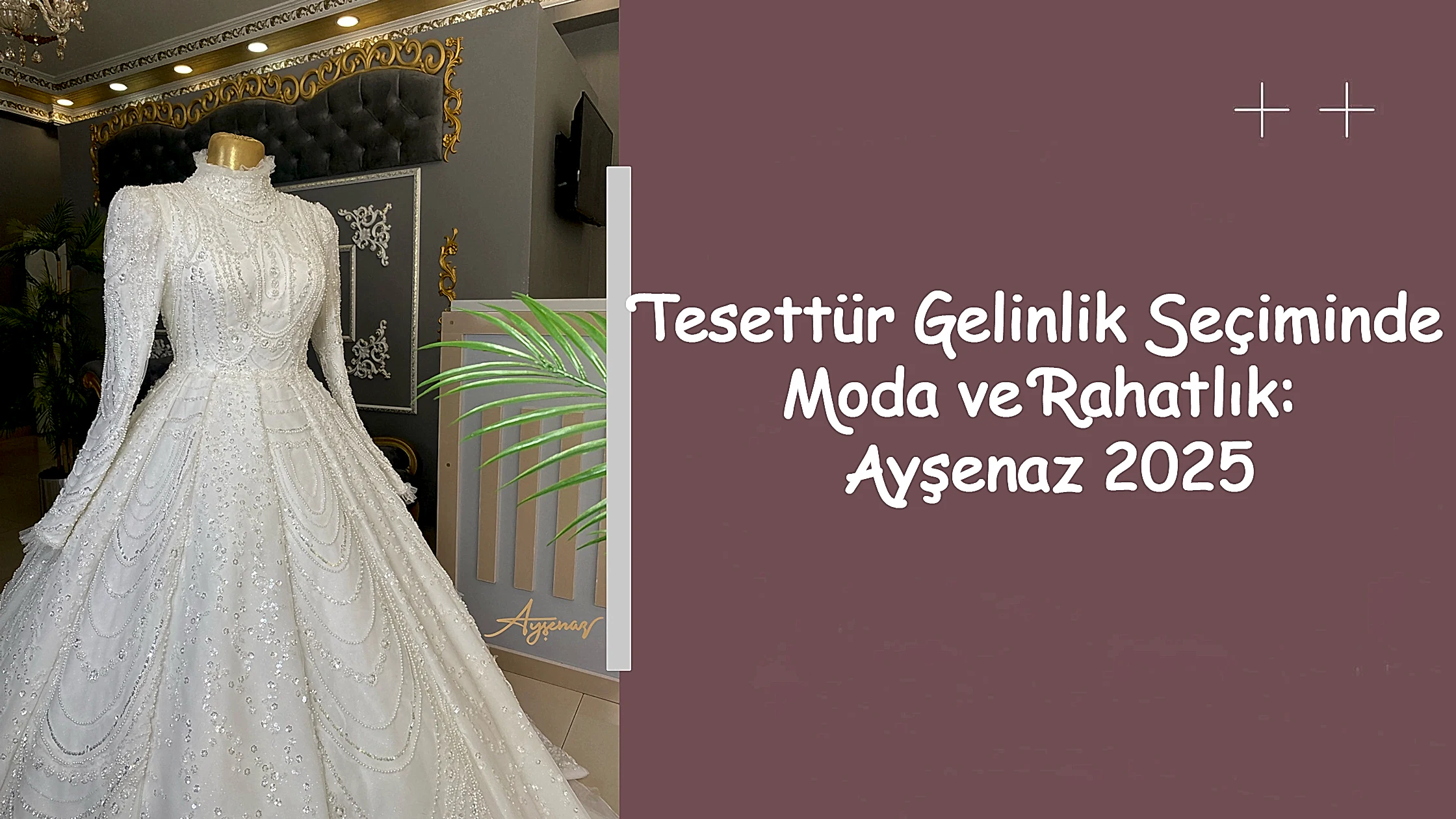 Tesettür Gelinlik Seçiminde Moda ve Rahatlık: Ayşenaz 2025