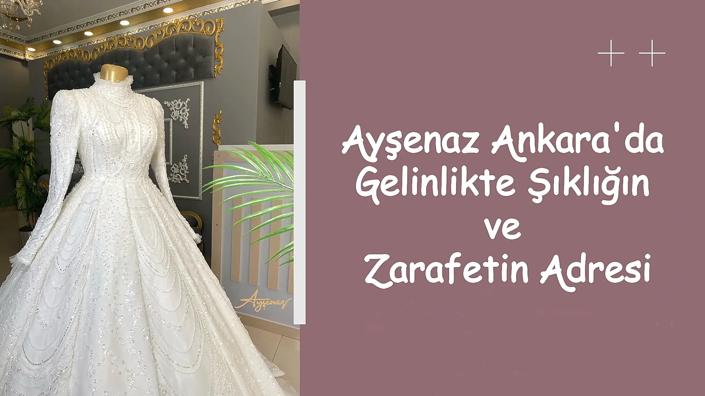 Ayşenaz Ankara'da Gelinlikte Şıklığın ve Zarafetin Adresi