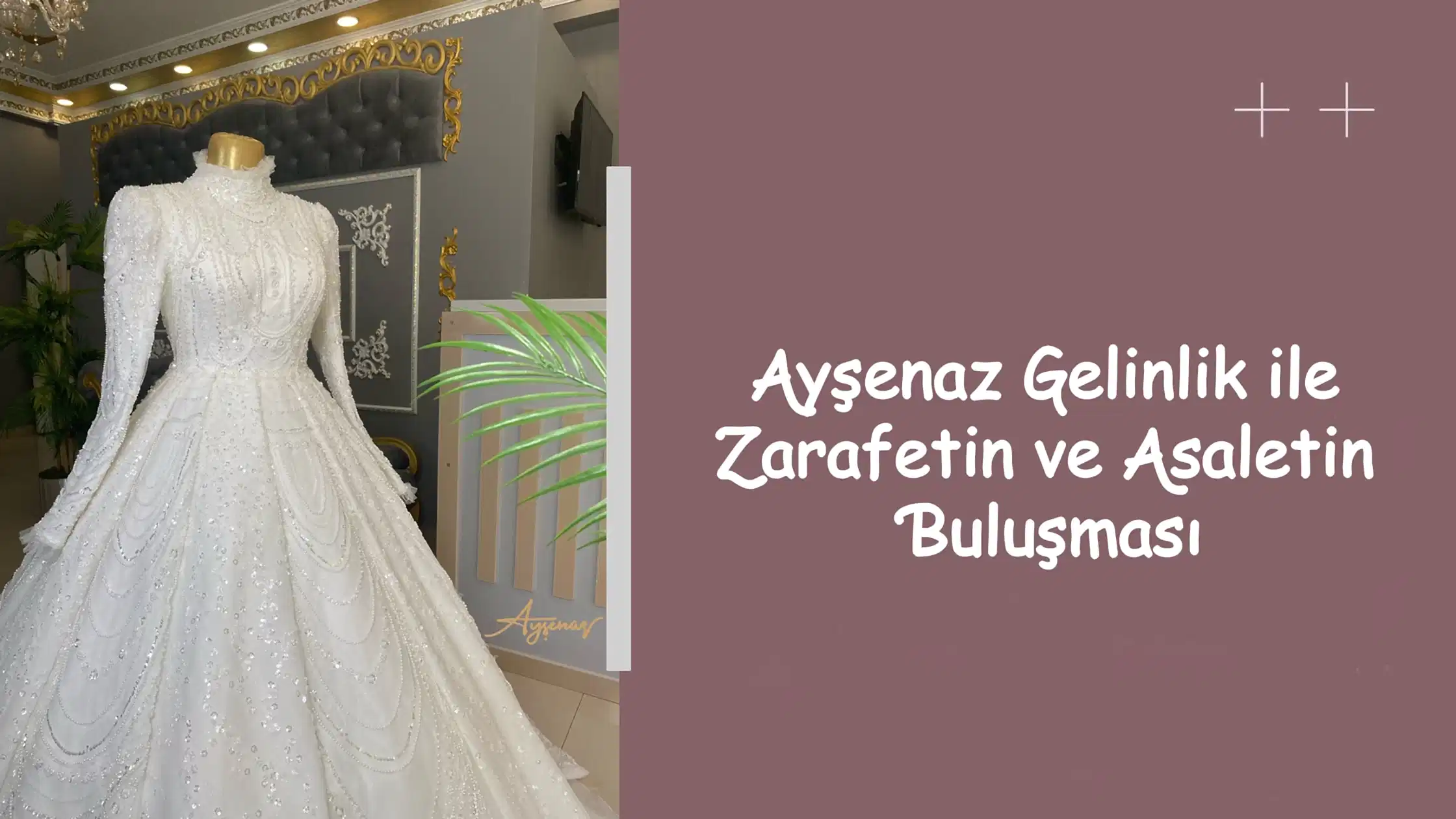 Ayşenaz Gelinlik ile Zarafetin ve Asaletin Buluşması