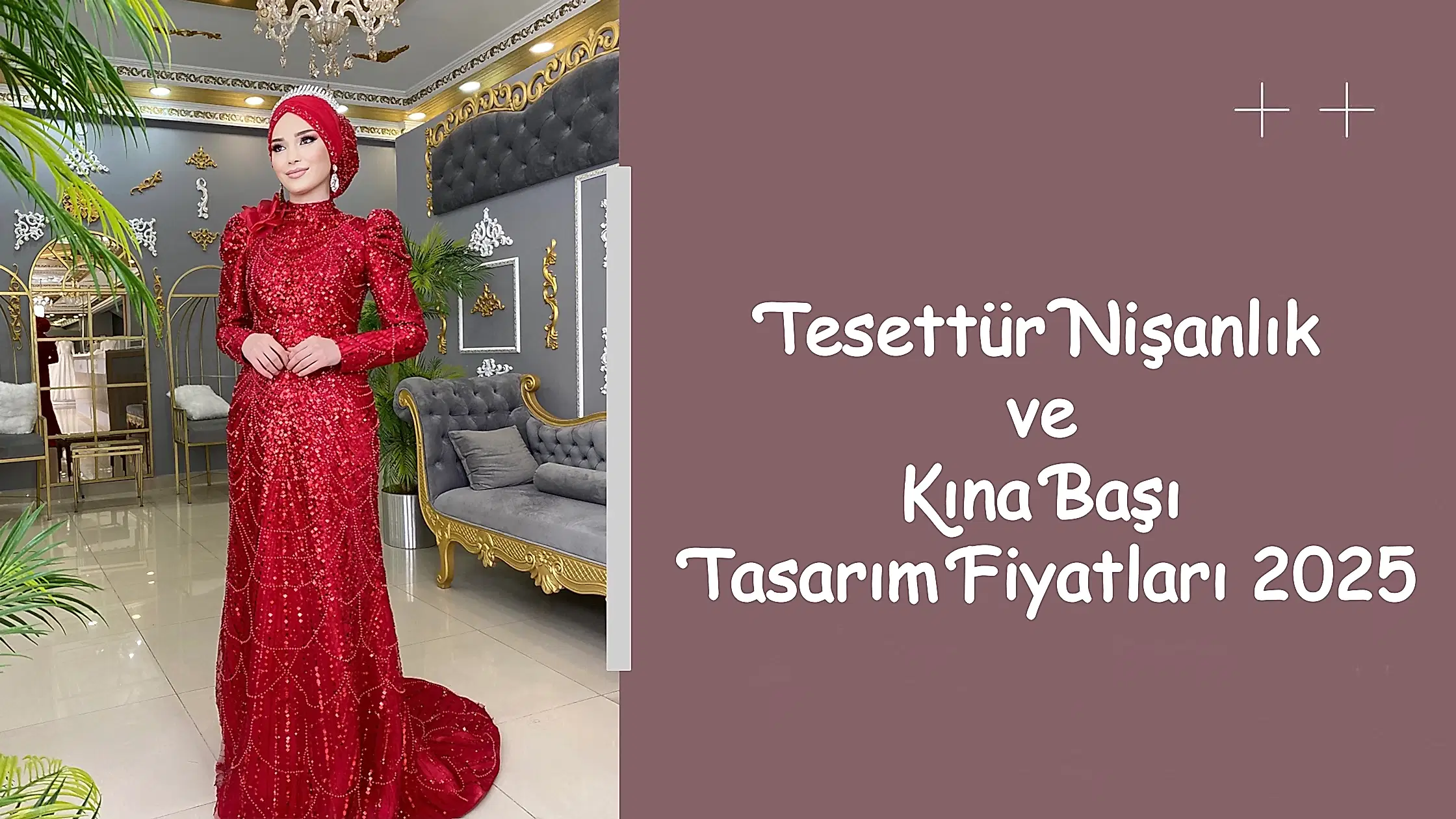 Tesettür Nişanlık ve Kına Başı Tasarım Fiyatları 2025
