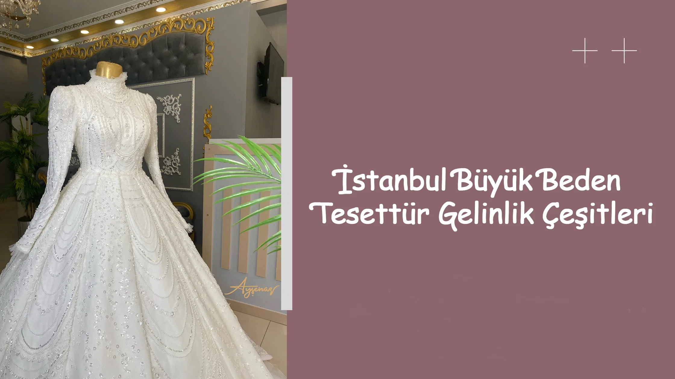 İstanbul Büyük Beden Tesettür Gelinlik Çeşitleri