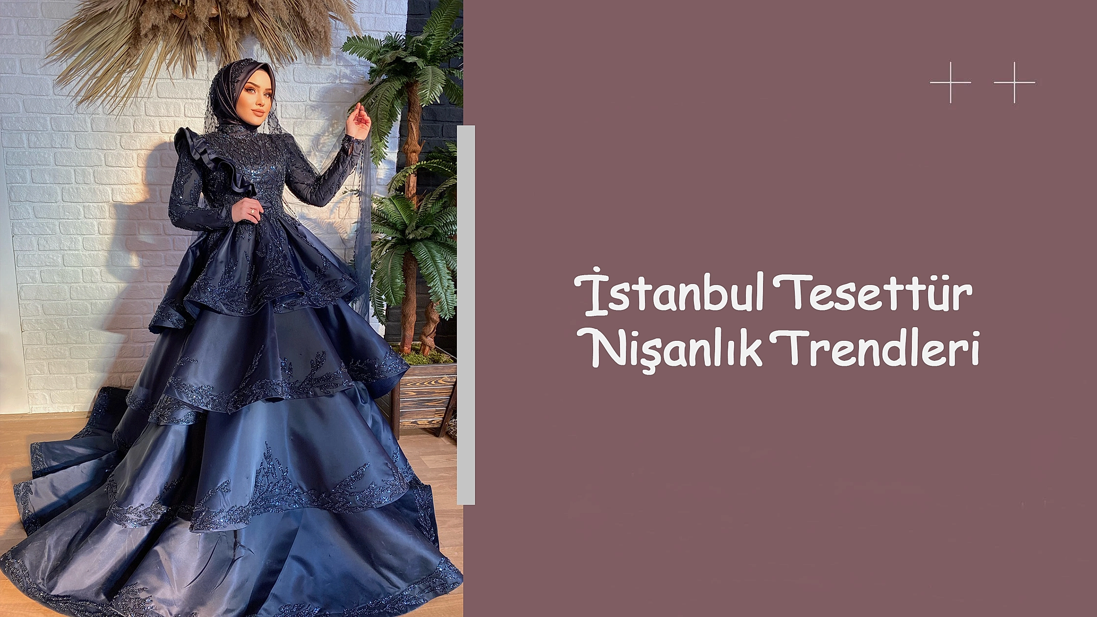 İstanbul Tesettür Nişanlık Trendleri