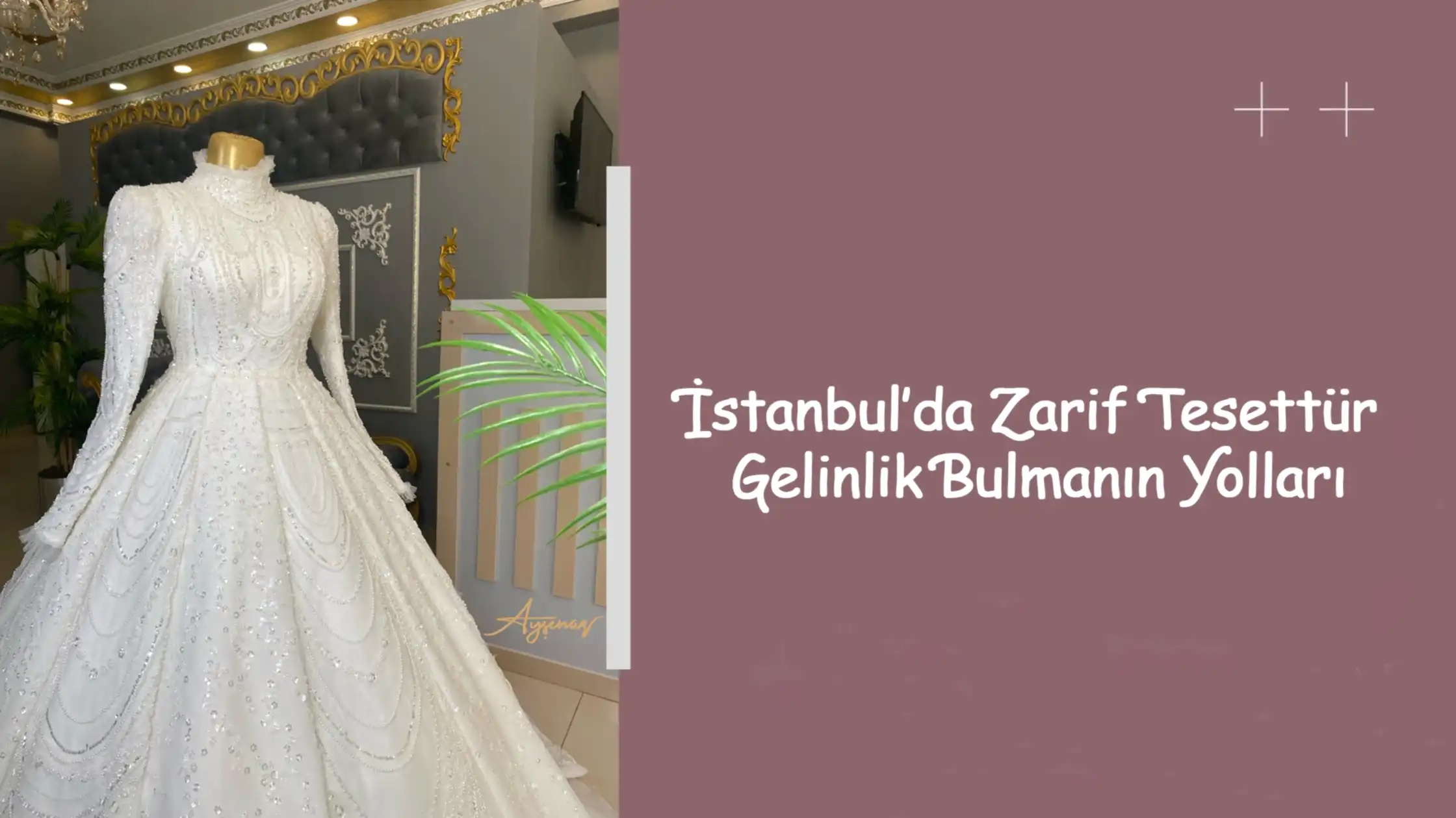 İstanbul’da Zarif Tesettür Gelinlik Bulmanın Yolları