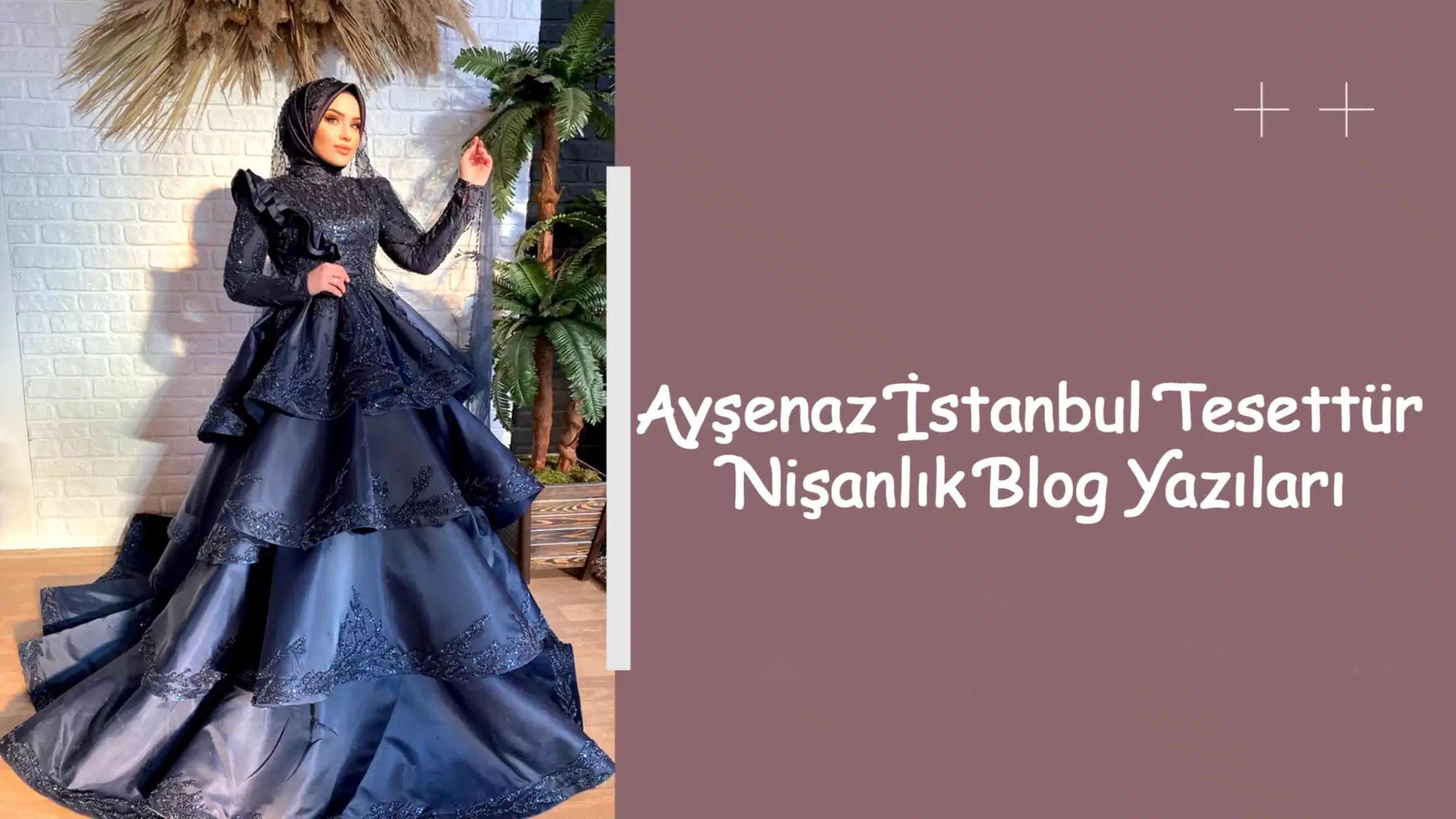 Ayşenaz İstanbul Tesettür Nişanlık Blog Yazıları