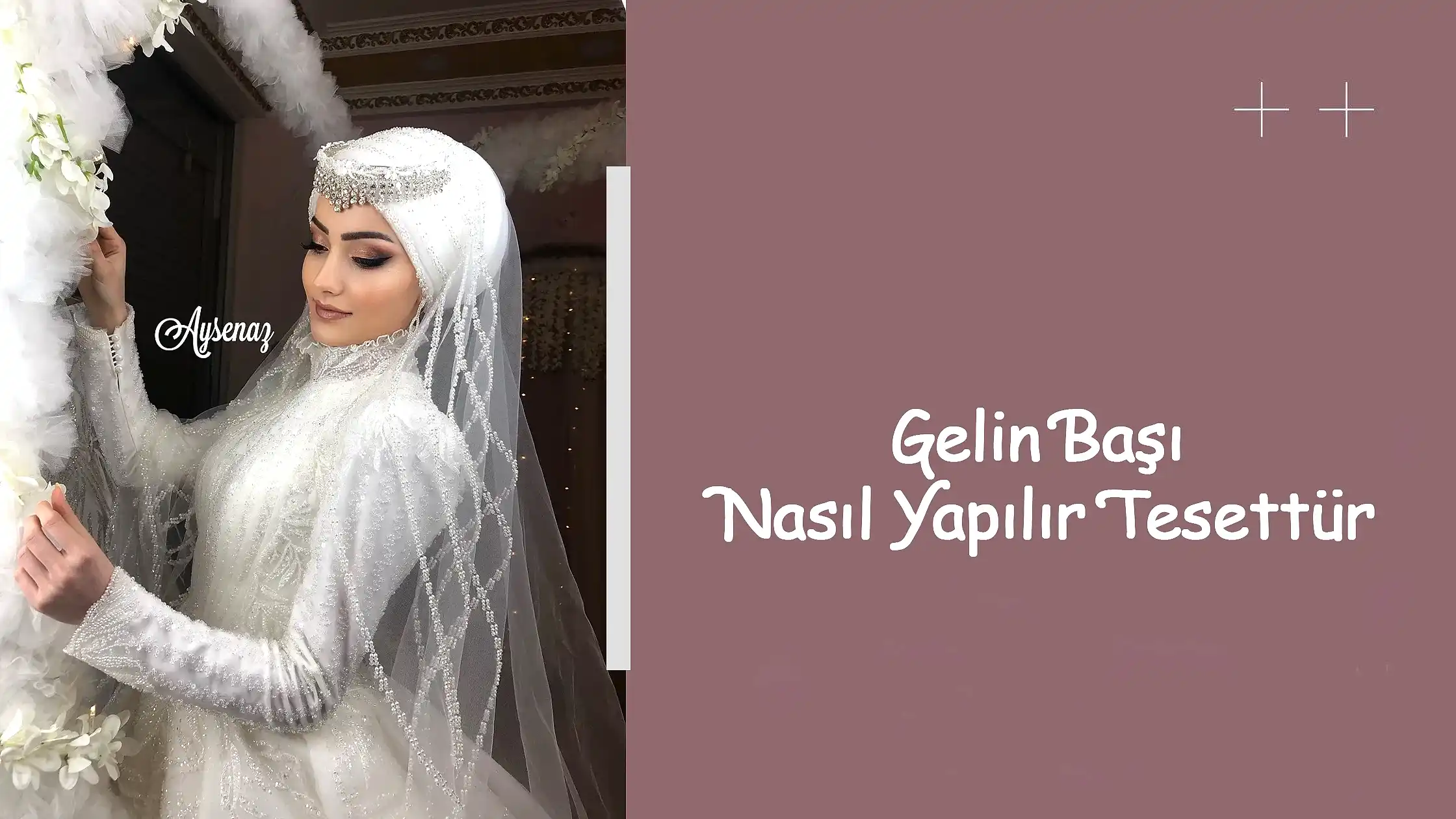 Gelin Başı Nasıl Yapılır Tesettür