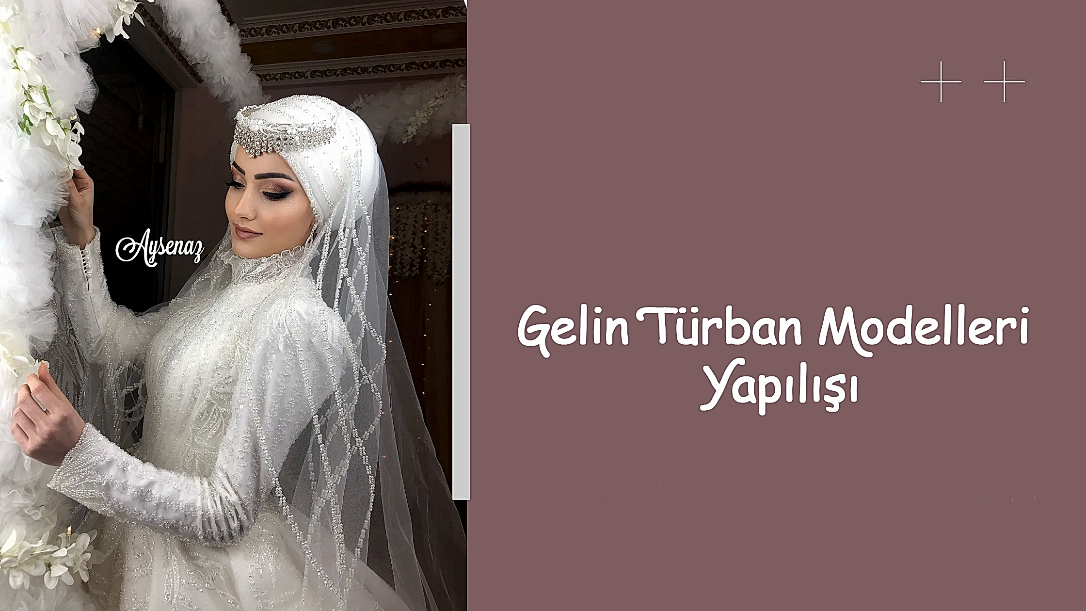 Gelin Türban Modelleri Yapılışı