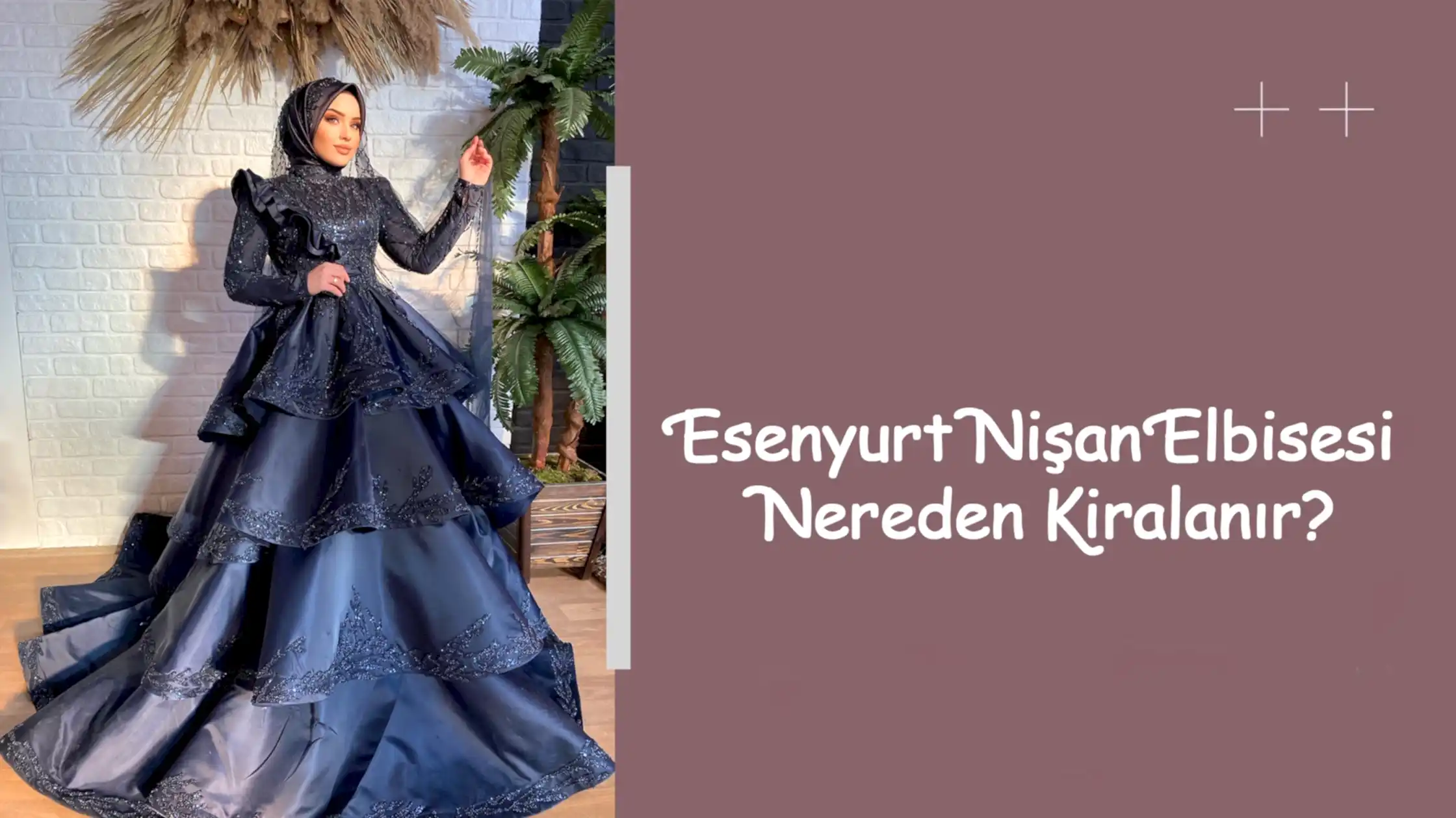 Esenyurt Nişan Elbisesi Nereden Kiralanır?