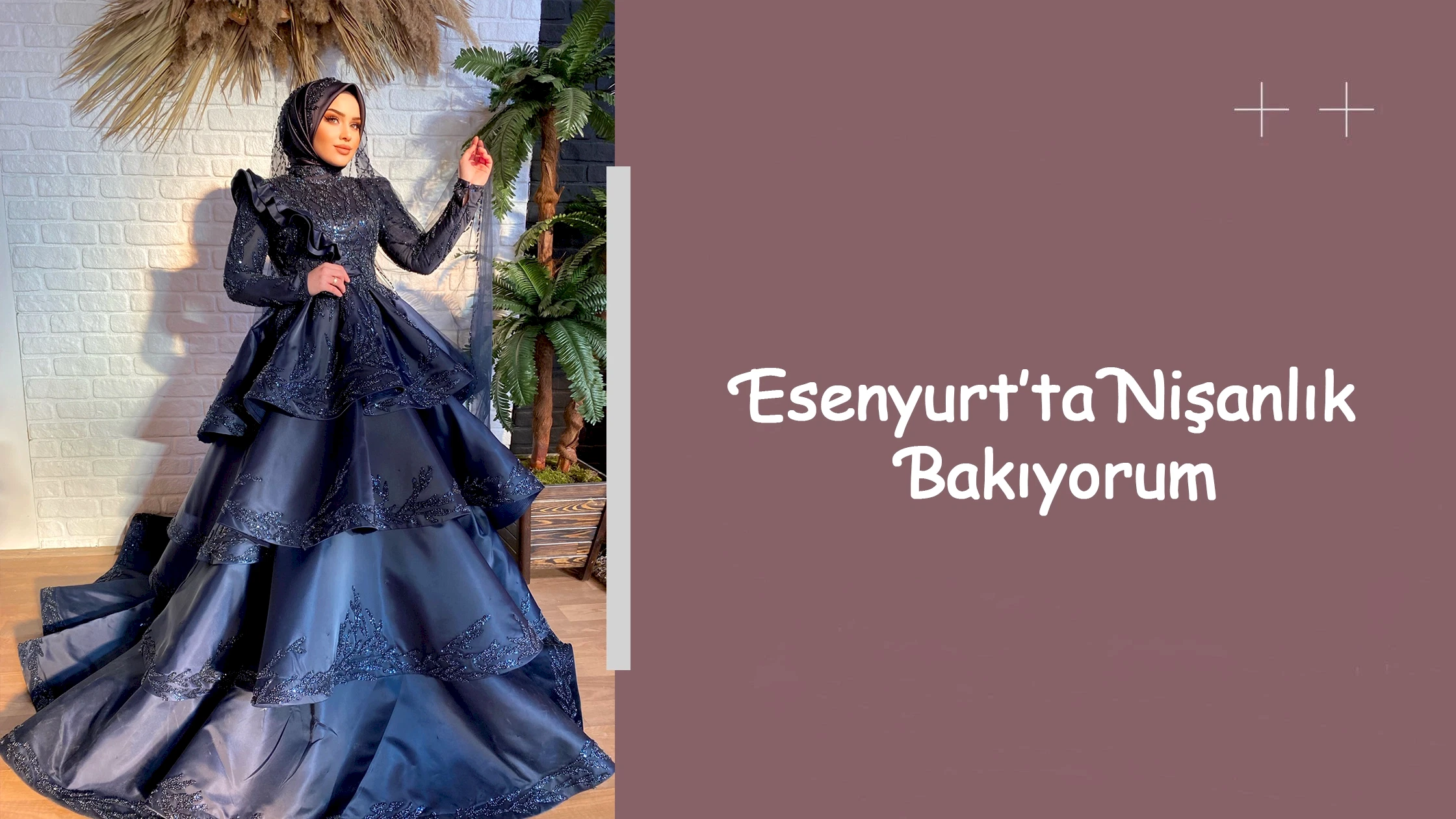 Esenyurt’ta Nişanlık Bakıyorum