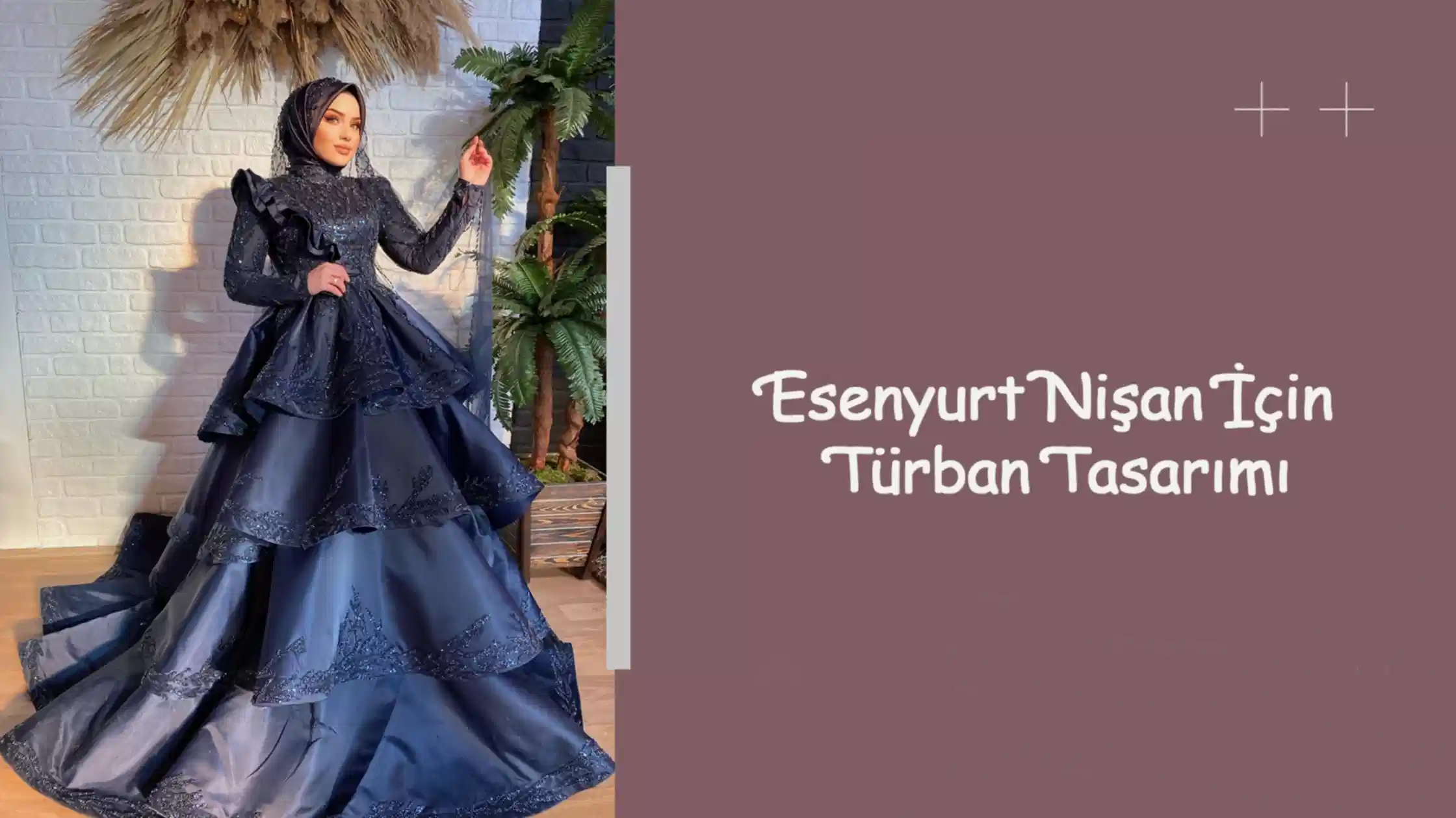 Esenyurt Nişan İçin Türban Tasarımı