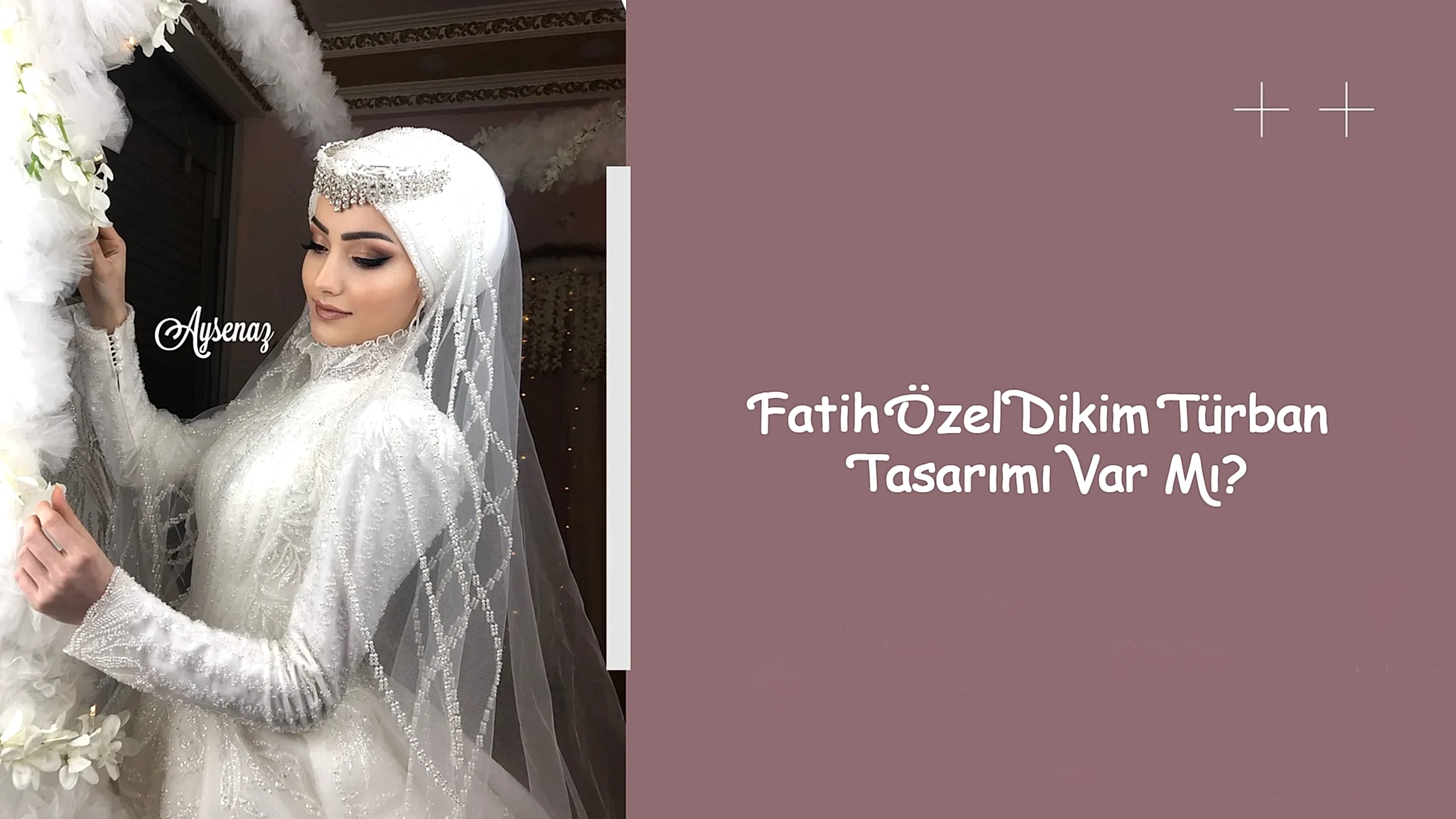 Fatih Özel Dikim Türban Tasarımı Var Mı?