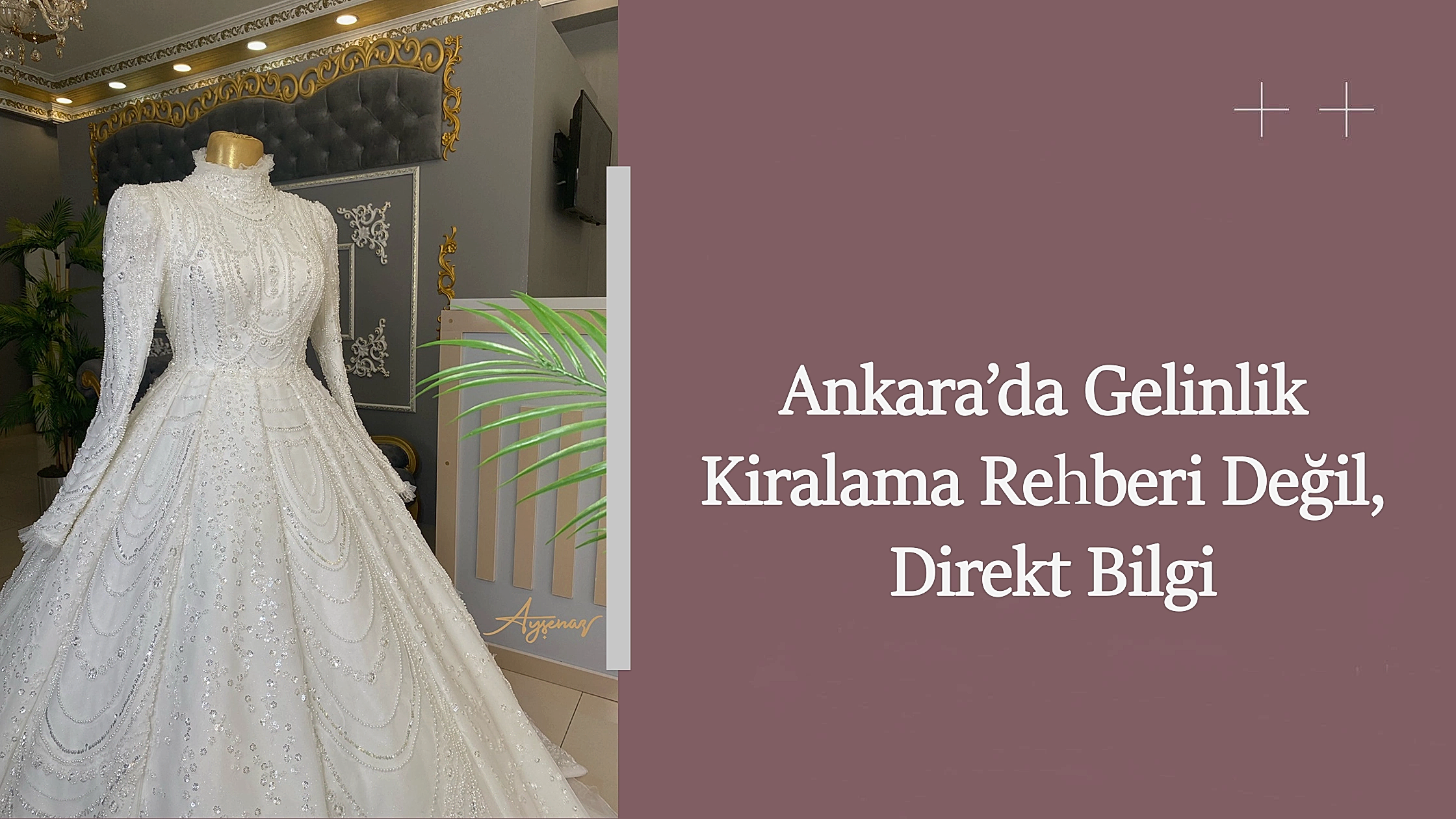 Ankara’da Gelinlik Kiralama Rehberi Değil, Direkt Bilgi
