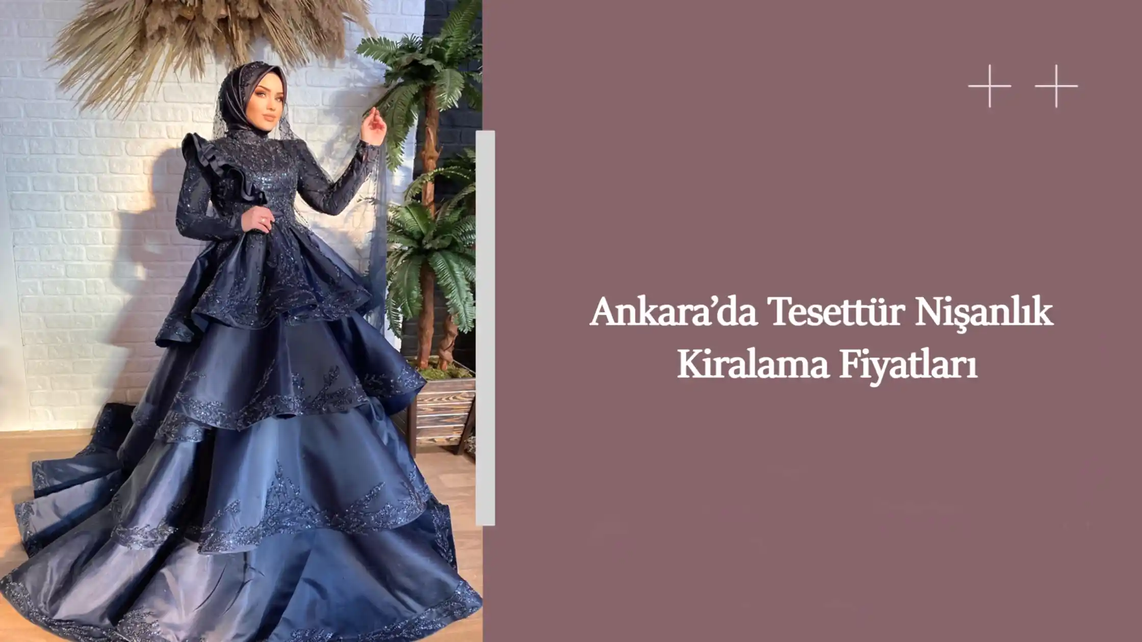 Ankara’da Tesettür Nişanlık Kiralama Fiyatları