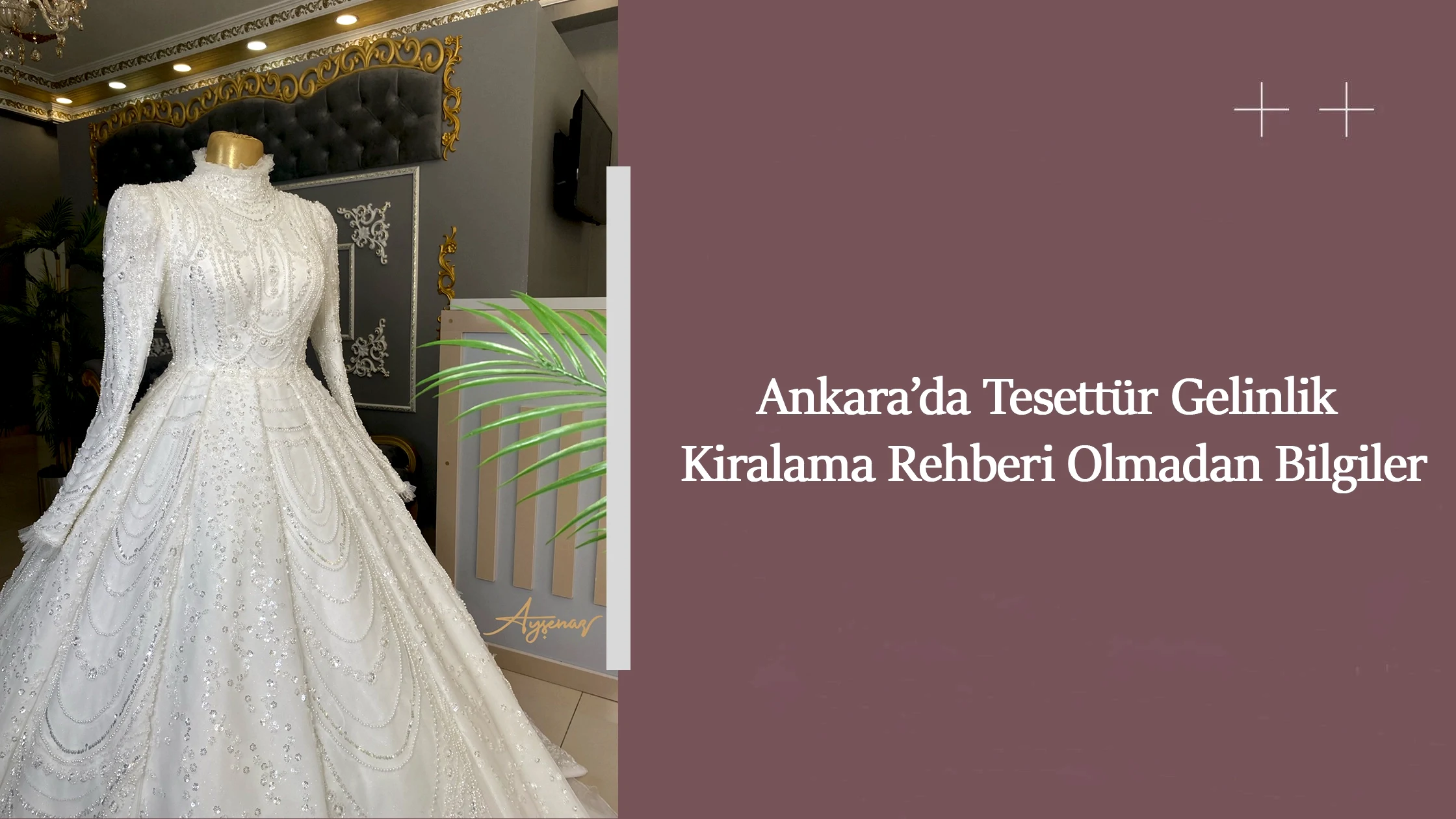 Ankara’da Tesettür Gelinlik Kiralama Rehberi Olmadan Bilgiler