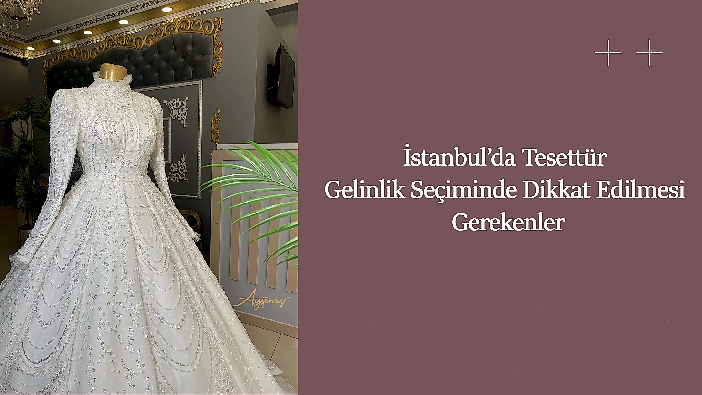 İstanbul’da Tesettür Gelinlik Seçiminde Dikkat Edilmesi Gerekenler