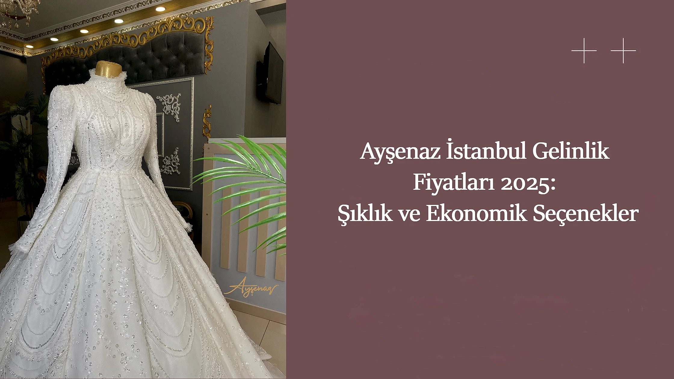 Ayşenaz İstanbul Gelinlik Fiyatları 2025: Şıklık ve Ekonomik Seçenekler