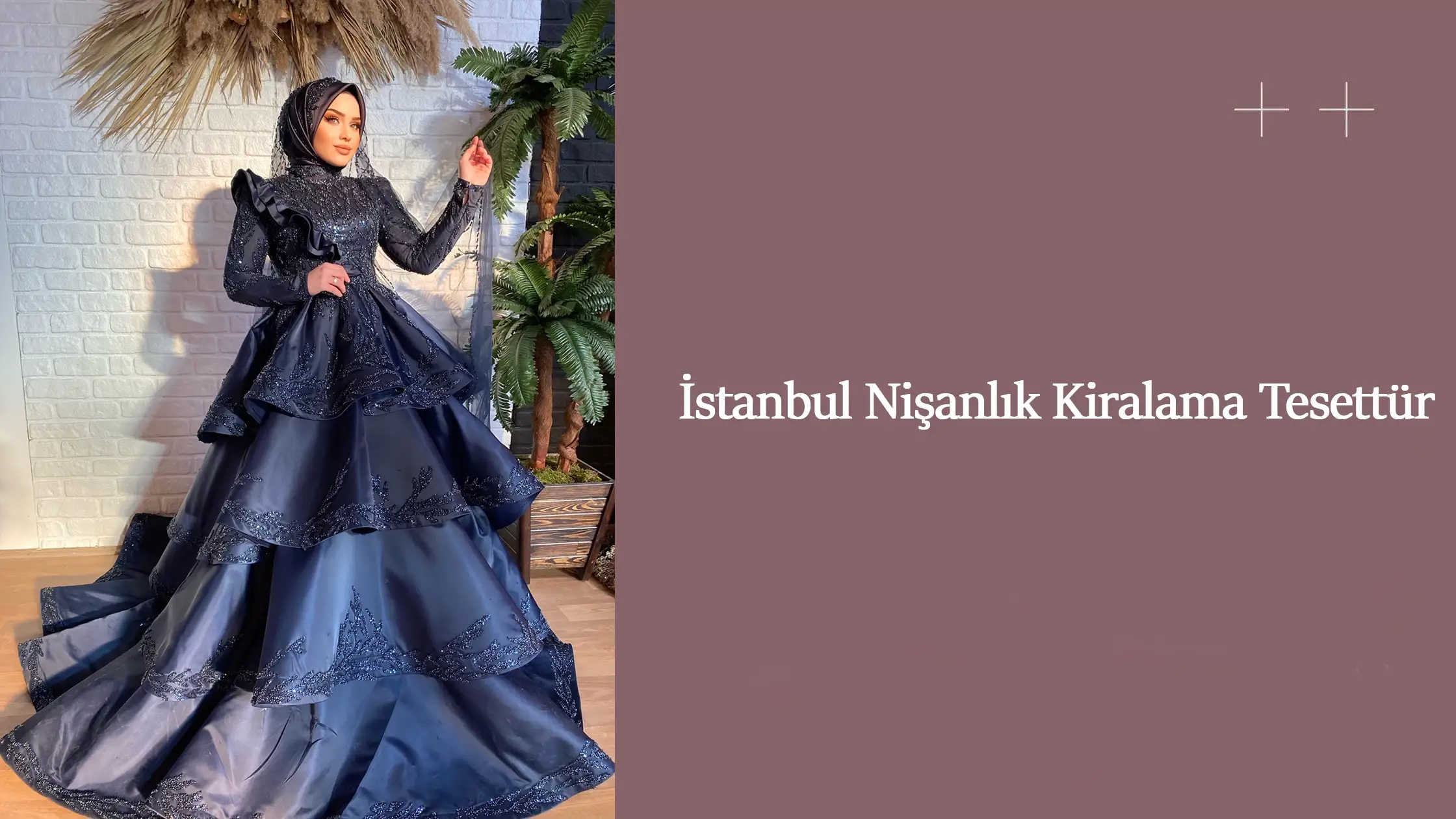 İstanbul Nişanlık Kiralama Tesettür