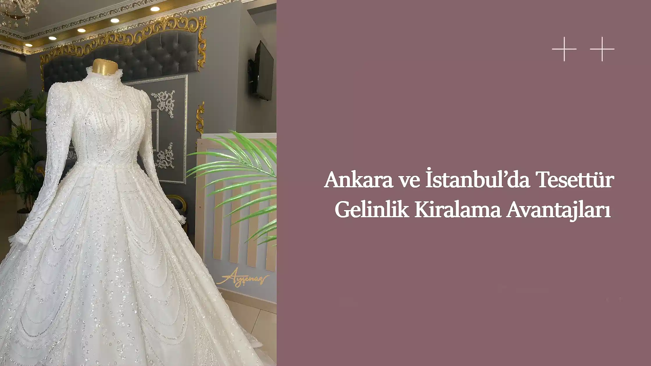 Ankara ve İstanbul’da Tesettür Gelinlik Kiralama Avantajları